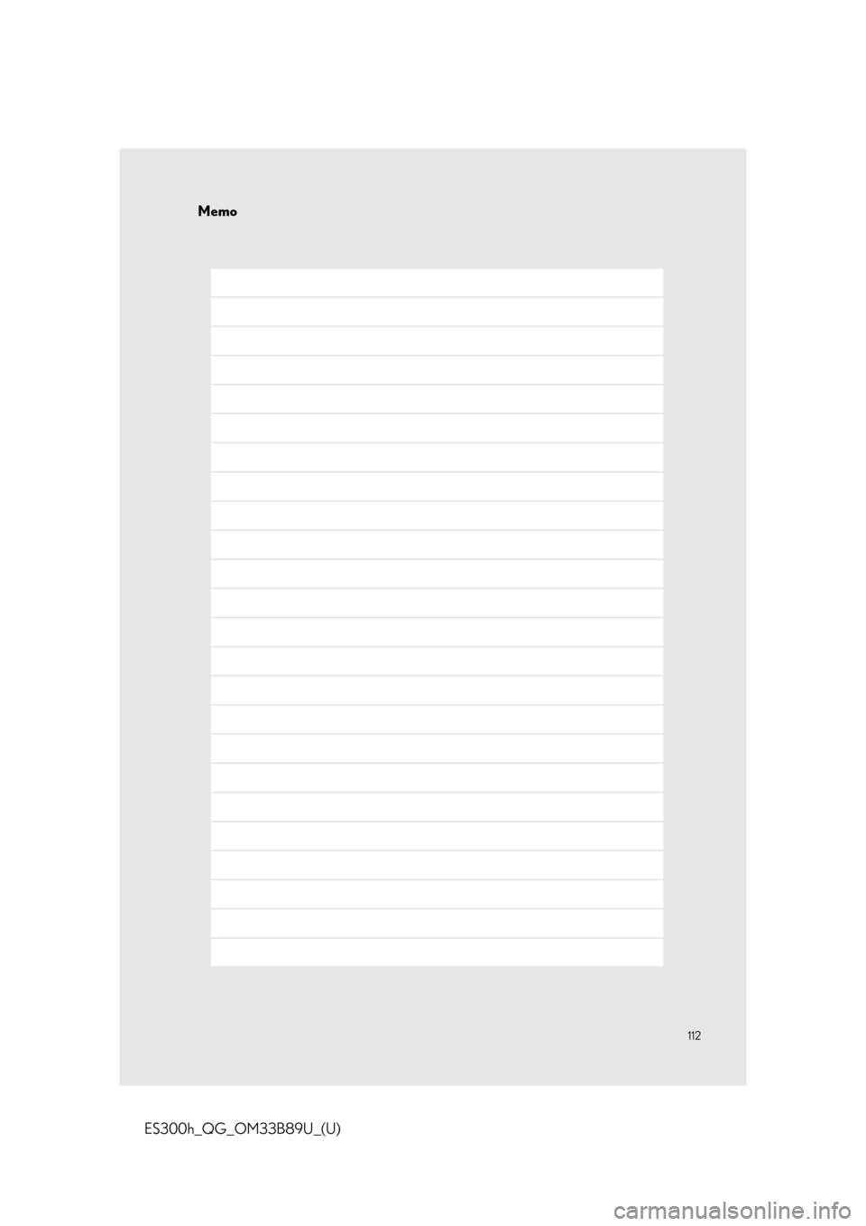 Lexus ES300h 2016 Owners Manual Quick Guide (OM33B89U) 112
Memo
ES300h_QG_OM33B89U_(U) Lexus ES300h 2016 Owners Manual Quick Guide (OM33B89U) 112
Memo
ES300h_QG_OM33B89U_(U)