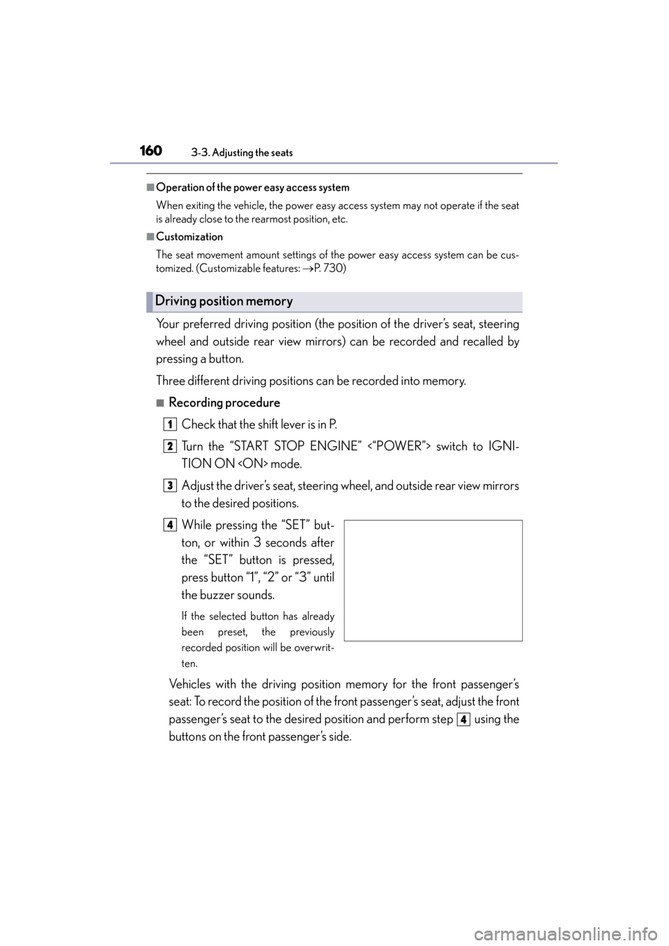 Lexus ES300h 2015 Owners Manual 160
ES350_300h_OM_OM33B36U_(U)
3-3. Adjusting the seats
■Operation of the power easy access system
When exiting the vehicle, the power easy access system may not operate if the seat
is already close Lexus ES300h 2015 Owners Manual 160
ES350_300h_OM_OM33B36U_(U)
3-3. Adjusting the seats
■Operation of the power easy access system
When exiting the vehicle, the power easy access system may not operate if the seat
is already close