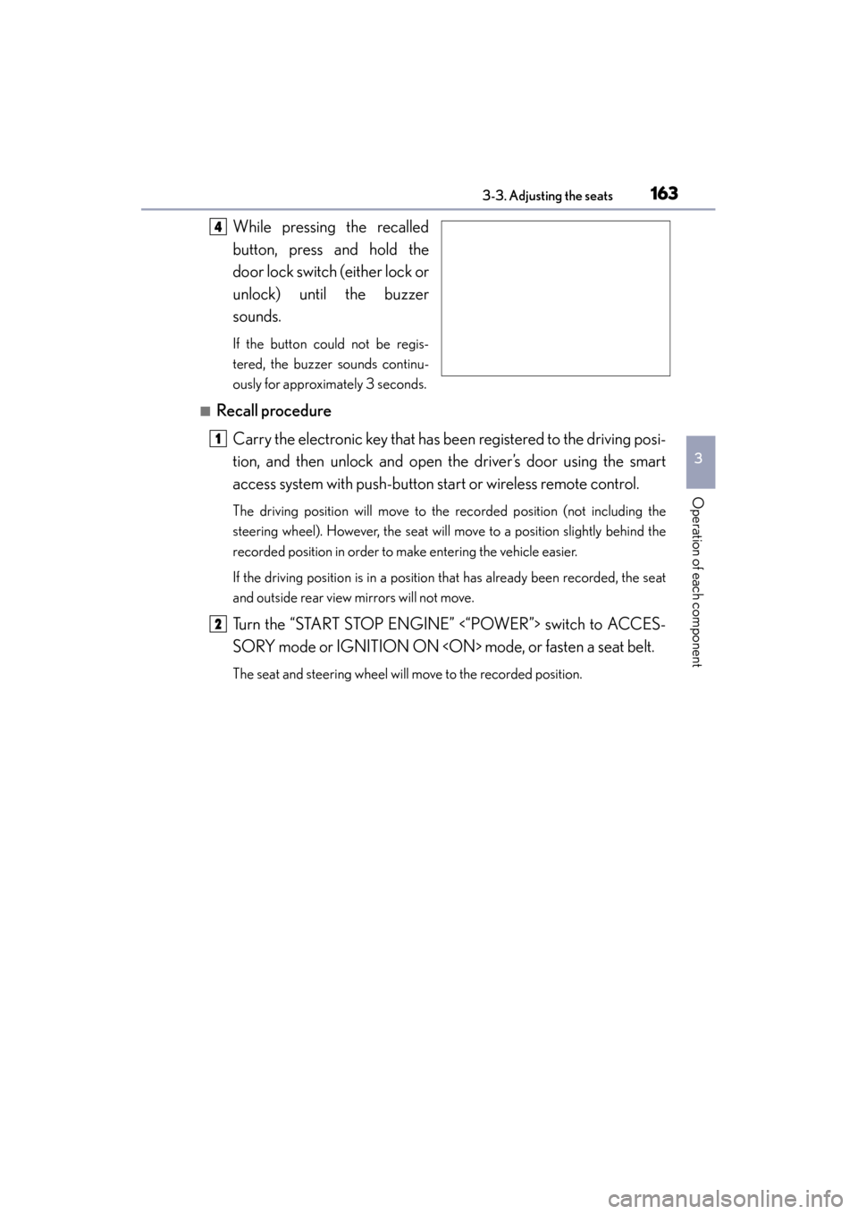 Lexus ES300h 2015 Owners Manual ES350_300h_OM_OM33B36U_(U)
1633-3. Adjusting the seats
3
Operation of each component
While pressing the recalled
button, press and hold the
door lock switch (either lock or
unlock) until the buzzer
so Lexus ES300h 2015 Owners Manual ES350_300h_OM_OM33B36U_(U)
1633-3. Adjusting the seats
3
Operation of each component
While pressing the recalled
button, press and hold the
door lock switch (either lock or
unlock) until the buzzer
so