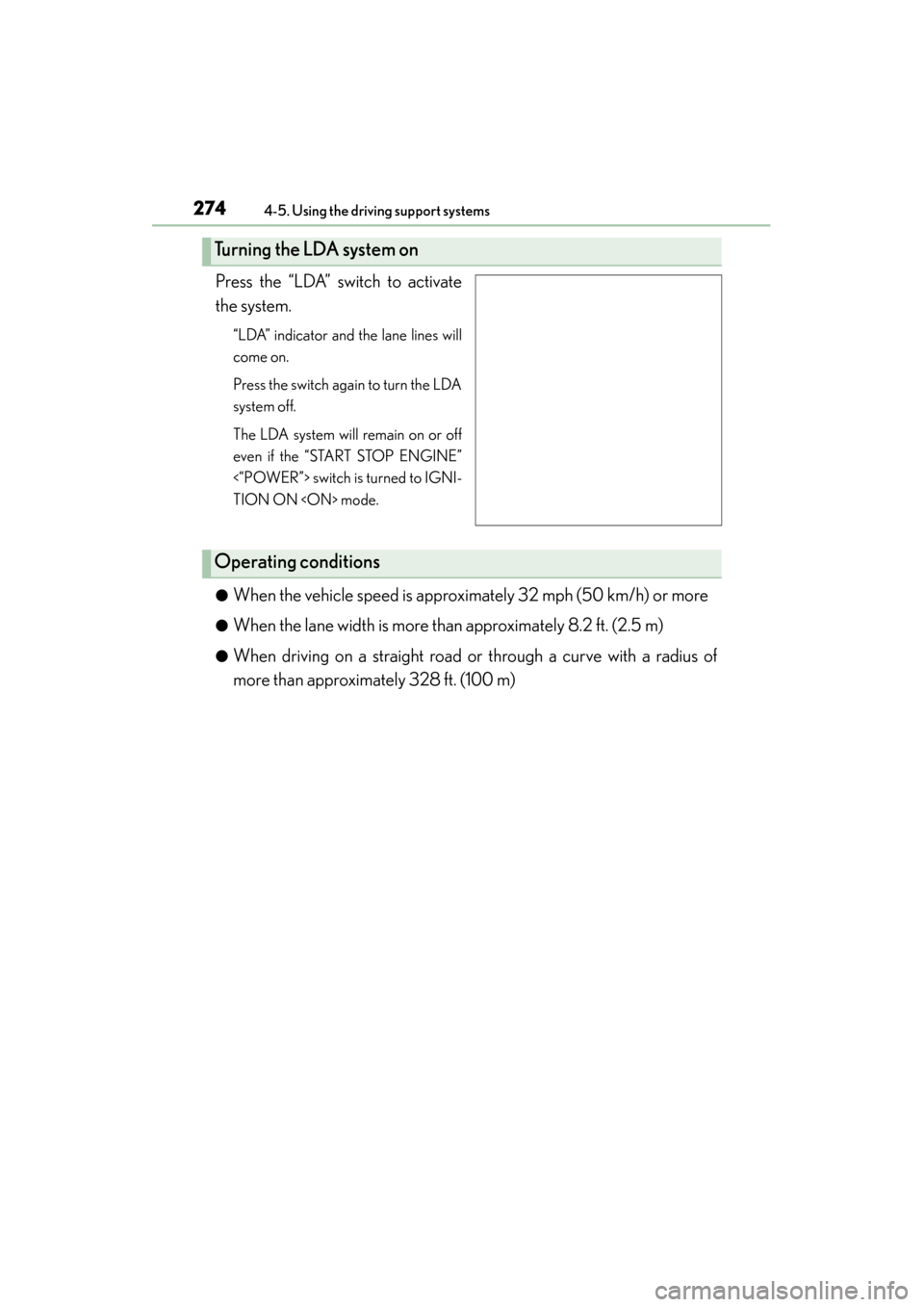 Lexus ES300h 2015 Owners Manual 274
ES350_300h_OM_OM33B36U_(U)
4-5. Using the driving support systems
Press the “LDA” switch to activate
the system.
“LDA” indicator and the lane lines will
come on.
Press the switch again to Lexus ES300h 2015 Owners Manual 274
ES350_300h_OM_OM33B36U_(U)
4-5. Using the driving support systems
Press the “LDA” switch to activate
the system.
“LDA” indicator and the lane lines will
come on.
Press the switch again to