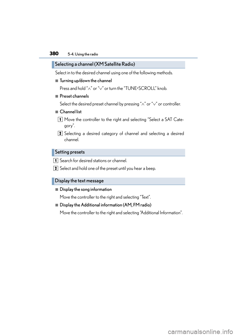 Lexus ES300h 2015 Owners Manual 3805-4. Using the radio
ES350_300h_OM_OM33B36U_(U)
Select in to the desired channel using one of the following methods.
■Turning up/down the channel
Press and hold “∧” or “ ∨” or turn th Lexus ES300h 2015 Owners Manual 3805-4. Using the radio
ES350_300h_OM_OM33B36U_(U)
Select in to the desired channel using one of the following methods.
■Turning up/down the channel
Press and hold “∧” or “ ∨” or turn th