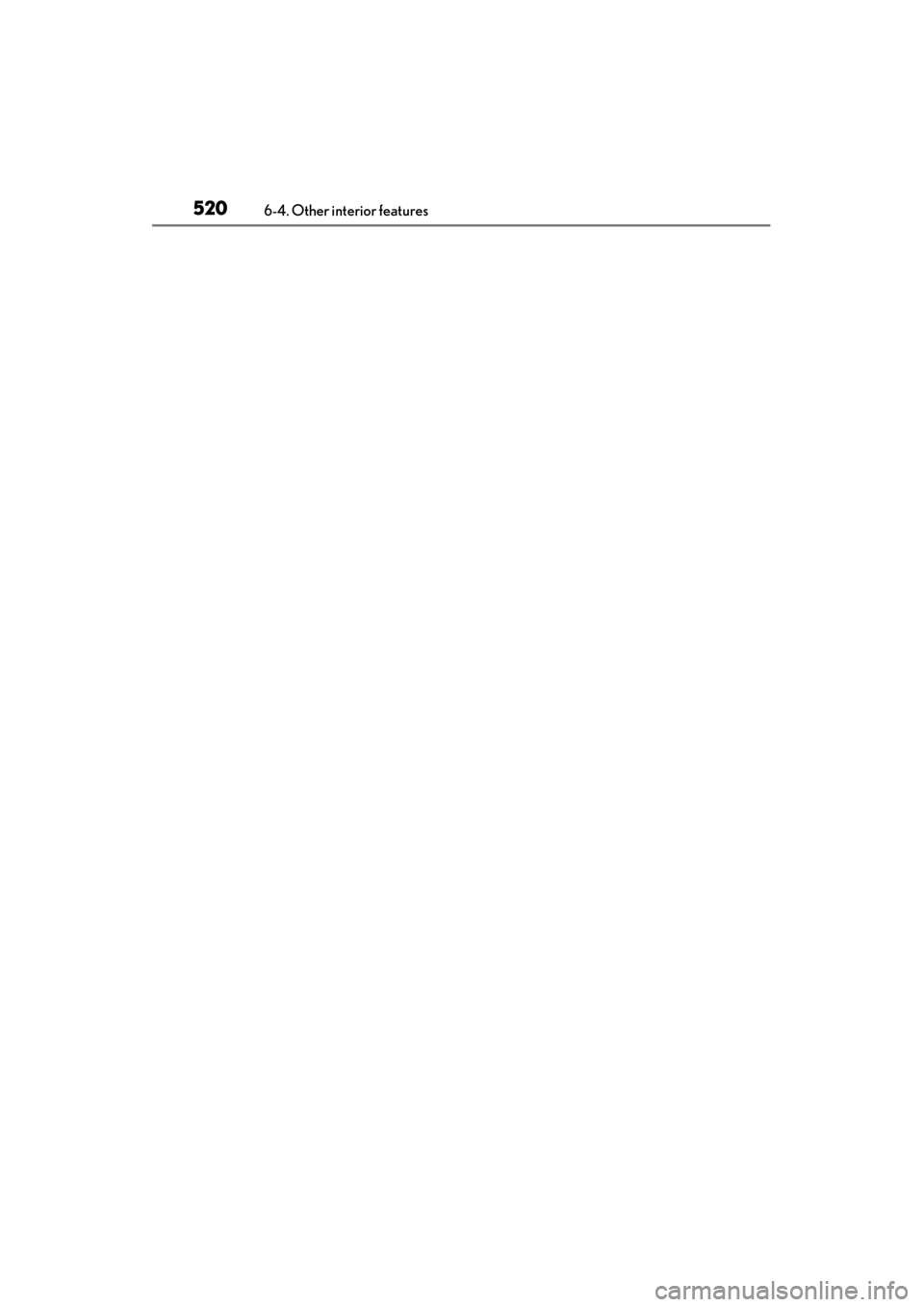 Lexus ES300h 2015 Owners Manual 520
ES350_300h_OM_OM33B36U_(U)
6-4. Other interior features Lexus ES300h 2015 Owners Manual 520
ES350_300h_OM_OM33B36U_(U)
6-4. Other interior features