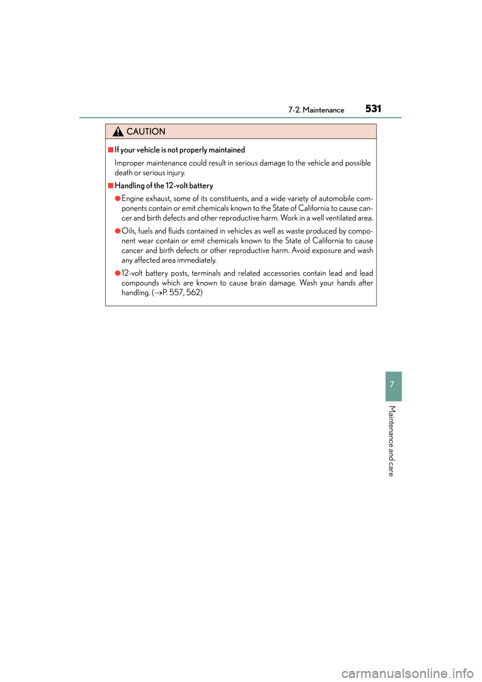 Lexus ES300h 2015 Owners Manual ES350_300h_OM_OM33B36U_(U)
5317-2. Maintenance
7
Maintenance and care
CAUTION
■If your vehicle is not properly maintained
Improper maintenance could result in serious damage to the vehicle and possi Lexus ES300h 2015 Owners Manual ES350_300h_OM_OM33B36U_(U)
5317-2. Maintenance
7
Maintenance and care
CAUTION
■If your vehicle is not properly maintained
Improper maintenance could result in serious damage to the vehicle and possi