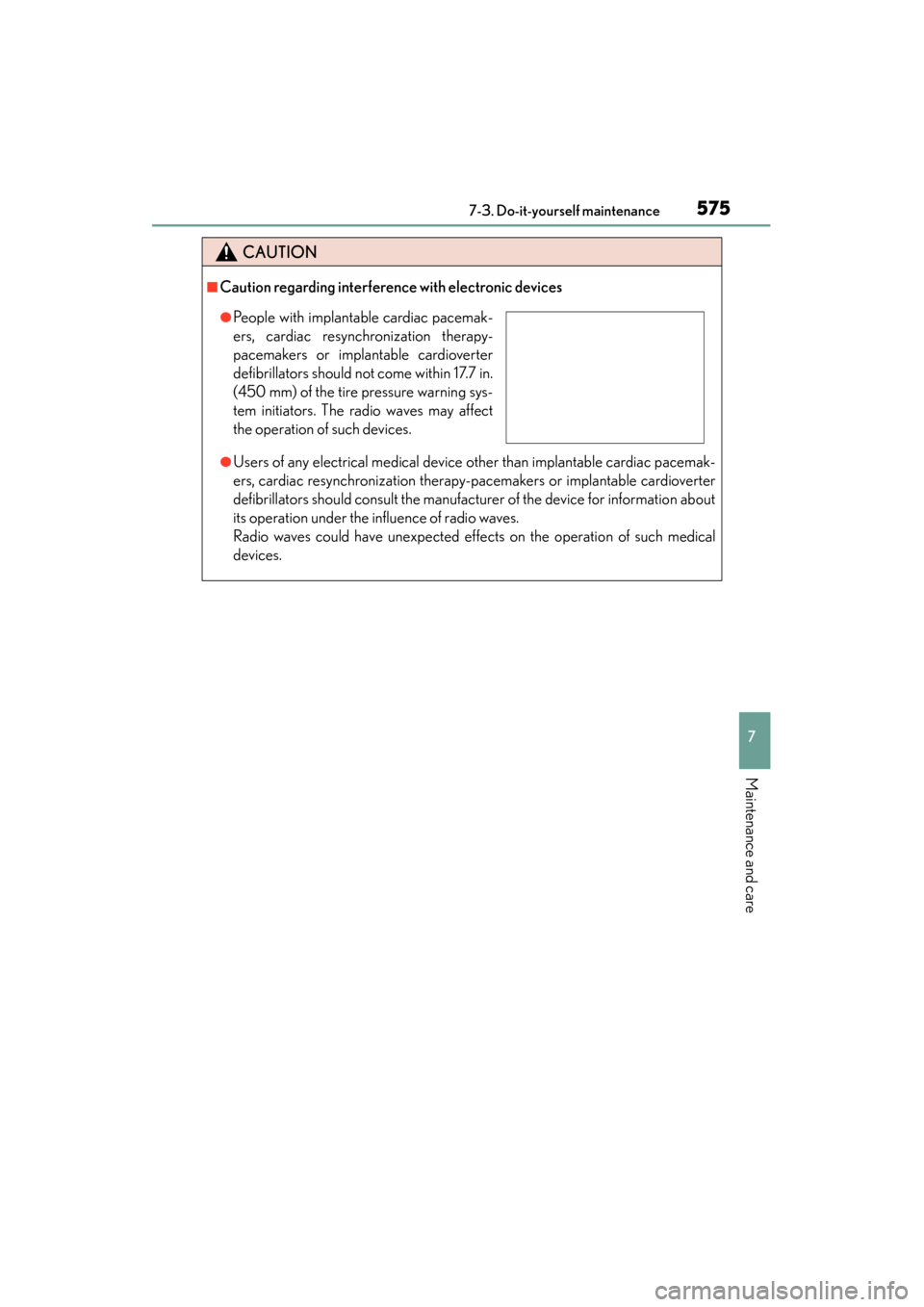 Lexus ES300h 2015 Owners Manual ES350_300h_OM_OM33B36U_(U)
5757-3. Do-it-yourself maintenance
7
Maintenance and care
CAUTION
■Caution regarding interference with electronic devices
●Users of any electrical medical device other t Lexus ES300h 2015 Owners Manual ES350_300h_OM_OM33B36U_(U)
5757-3. Do-it-yourself maintenance
7
Maintenance and care
CAUTION
■Caution regarding interference with electronic devices
●Users of any electrical medical device other t