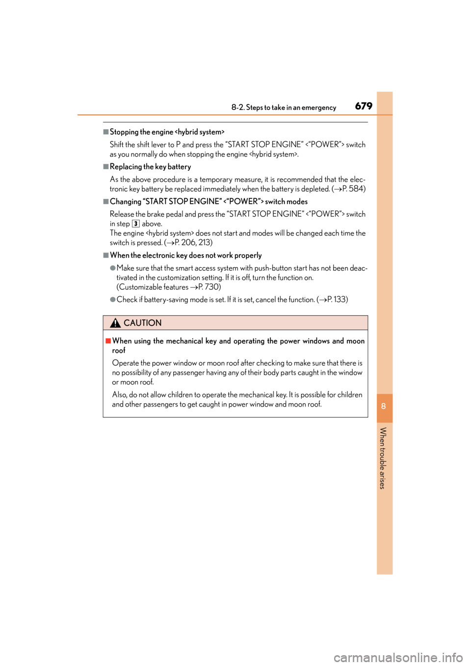 Lexus ES300h 2015  Owners Manual 6798-2. Steps to take in an emergency
ES350_300h_OM_OM33B36U_(U)
8
When trouble arises
■Stopping the engine <hybrid system>
Shift the shift lever to P and press the “START STOP ENGINE” <“POWER
