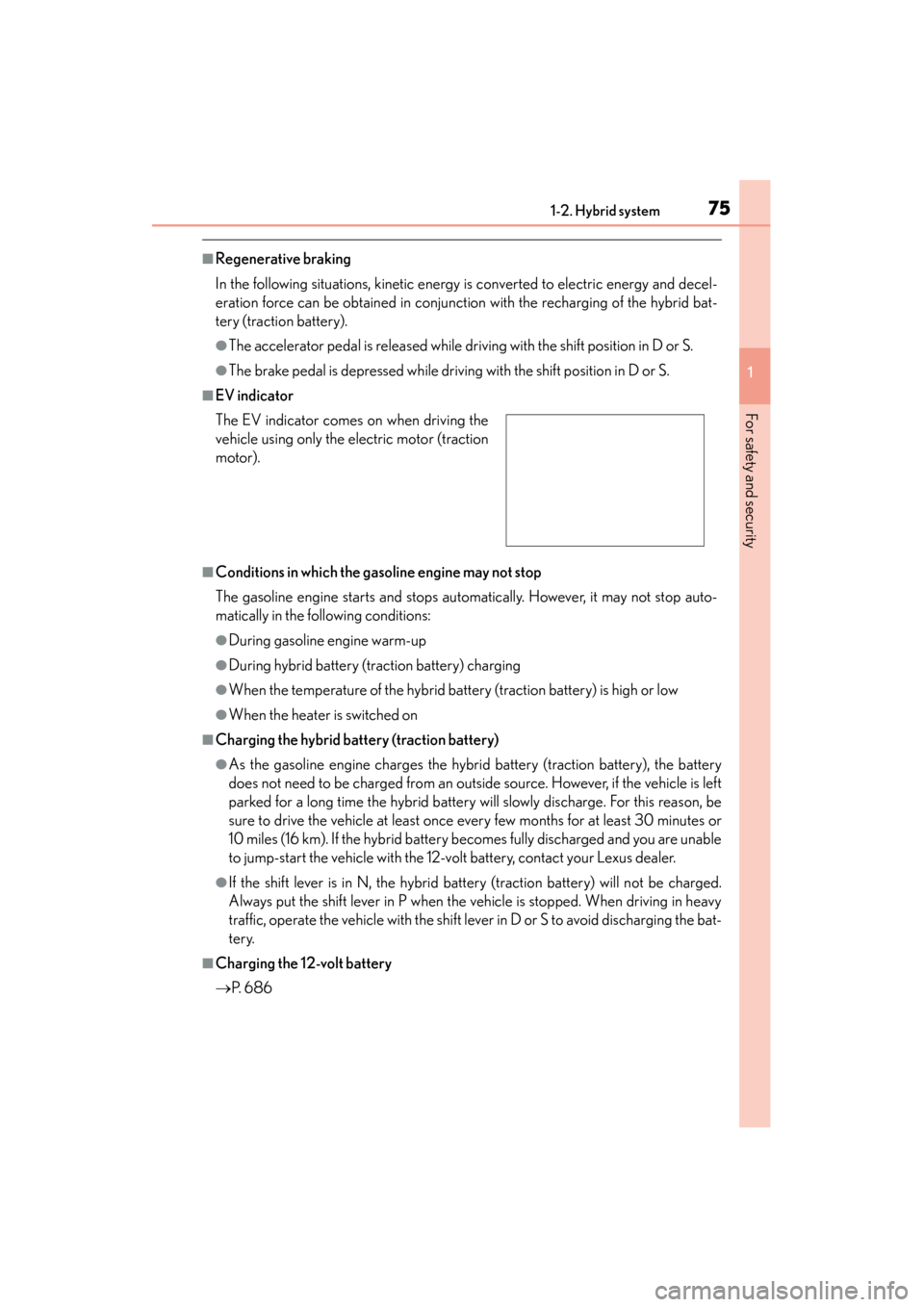 Lexus ES300h 2015 Manual PDF 751-2. Hybrid system
ES350_300h_OM_OM33B36U_(U)
1
For safety and security
■Regenerative braking
In the following situations, kinetic energy is converted to electric energy and decel-
eration force c Lexus ES300h 2015 Manual PDF 751-2. Hybrid system
ES350_300h_OM_OM33B36U_(U)
1
For safety and security
■Regenerative braking
In the following situations, kinetic energy is converted to electric energy and decel-
eration force c