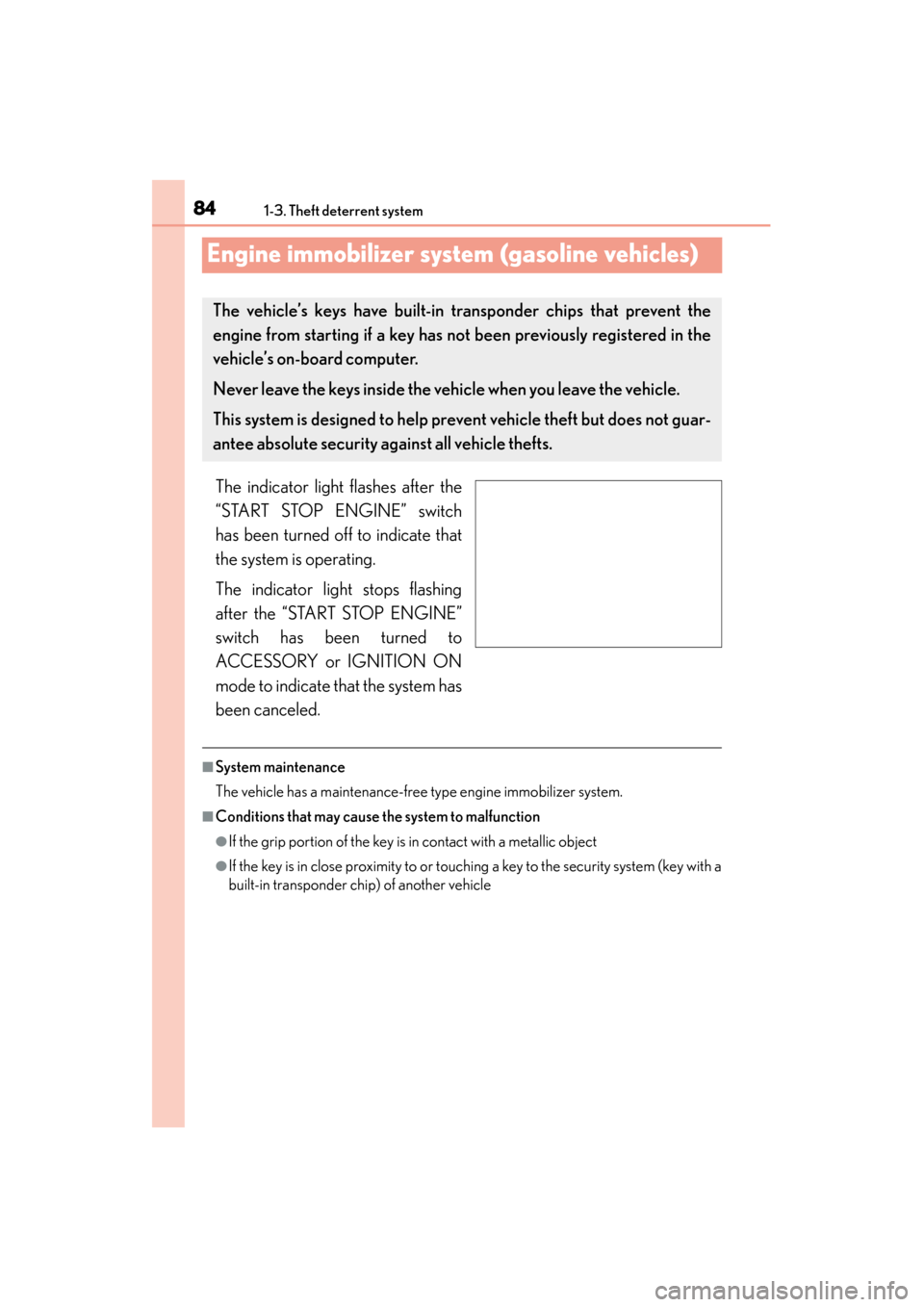 Lexus ES300h 2015  Owners Manual 841-3. Theft deterrent system
ES350_300h_OM_OM33B36U_(U)
Engine immobilizer system (gasoline vehicles)
The indicator light flashes after the
“START STOP ENGINE” switch
has been turned off to indic