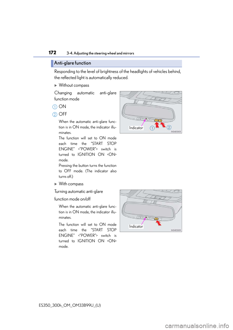 Lexus ES300h 2015 Do-it-yourself maintenance / Owners Manual (OM33B99U) 1723-4. Adjusting the steering wheel and mirrors
ES350_300h_OM_OM33B99U_(U)
Responding to the level of brightness of the headlights of vehicles behind,
the reflected light is automatically reduced.
Lexus ES300h 2015 Do-it-yourself maintenance / Owners Manual (OM33B99U) 1723-4. Adjusting the steering wheel and mirrors
ES350_300h_OM_OM33B99U_(U)
Responding to the level of brightness of the headlights of vehicles behind,
the reflected light is automatically reduced.
