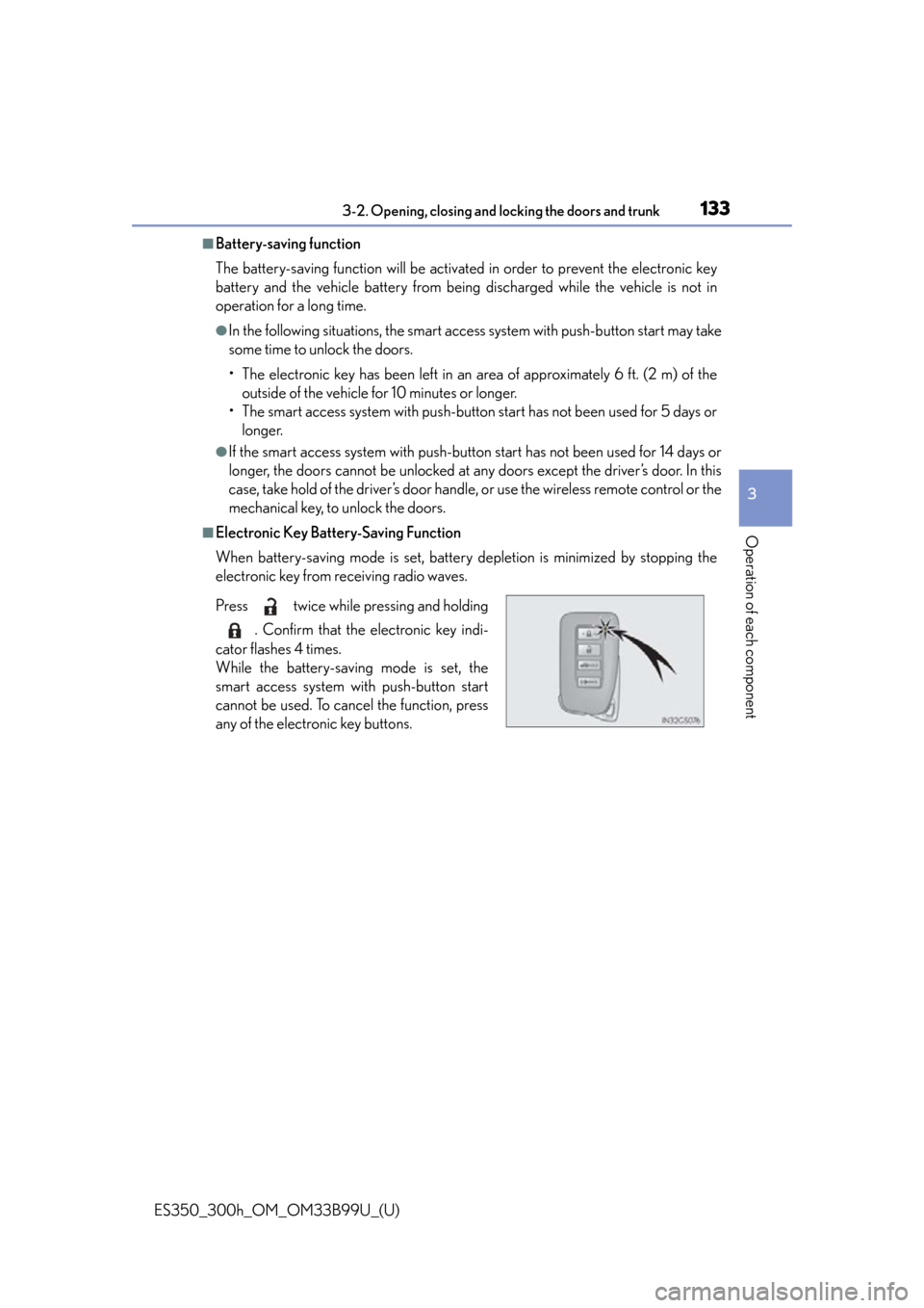 Lexus ES300h 2015  Other interior features / Owners Manual (OM33B99U) ES350_300h_OM_OM33B99U_(U)
1333-2. Opening, closing and locking the doors and trunk
3
Operation of each component
■Battery-saving function
The battery-saving function will be activa ted in order to 