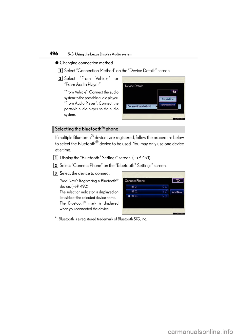Lexus ES300h 2014 Owners Manual 496
ES350_300h_OM_OM33A60U_(U)
5-3. Using the Lexus Display Audio system
●Changing connection methodSelect “Connection Method” on the “Device Details” screen.
Select “From Vehicle” or
Lexus ES300h 2014 Owners Manual 496
ES350_300h_OM_OM33A60U_(U)
5-3. Using the Lexus Display Audio system
●Changing connection methodSelect “Connection Method” on the “Device Details” screen.
Select “From Vehicle” or