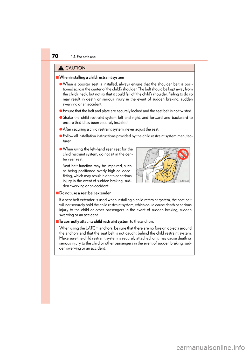 Lexus ES300h 2014 Manual PDF 701-1. For safe use
ES350_300h_OM_OM33A60U_(U)
CAUTION
■When installing a child restraint system
●When a booster seat is installed, always ensure that the shoulder belt is posi-
tioned across the Lexus ES300h 2014 Manual PDF 701-1. For safe use
ES350_300h_OM_OM33A60U_(U)
CAUTION
■When installing a child restraint system
●When a booster seat is installed, always ensure that the shoulder belt is posi-
tioned across the