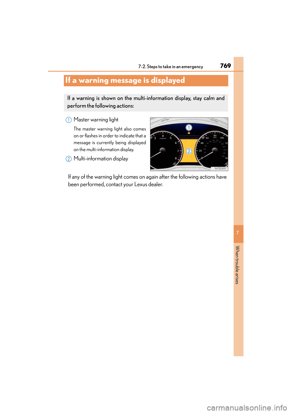 Lexus ES300h 2014 Owners Manual 769
ES350_300h_OM_OM33A60U_(U)
7
When trouble arises
7-2. Steps to take in an emergency
If a warning message is displayed
Master warning light
The master warning light also comes
on or flashes in orde Lexus ES300h 2014 Owners Manual 769
ES350_300h_OM_OM33A60U_(U)
7
When trouble arises
7-2. Steps to take in an emergency
If a warning message is displayed
Master warning light
The master warning light also comes
on or flashes in orde
