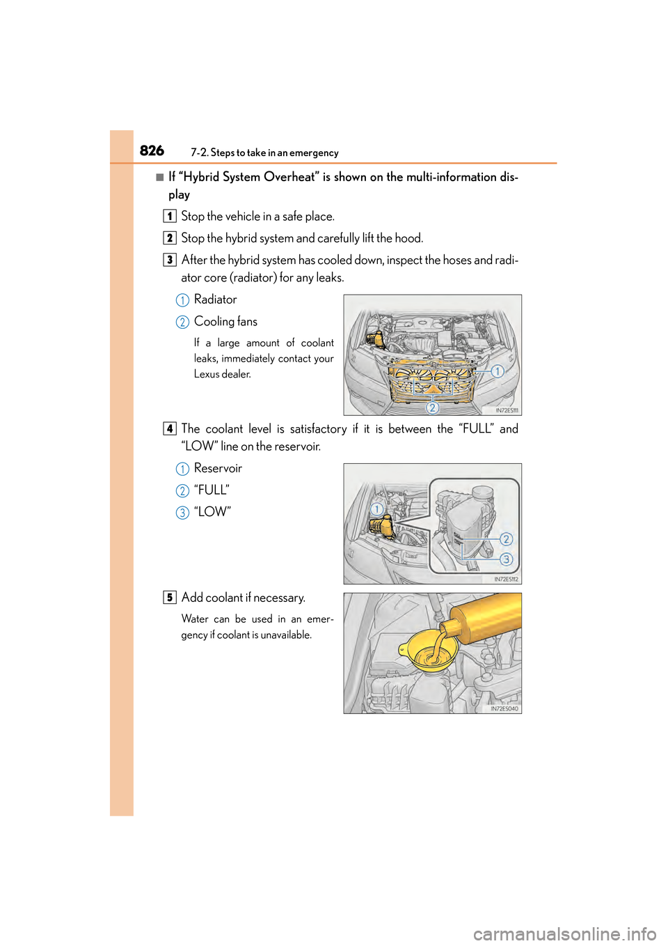 Lexus ES300h 2014  Owners Manual 8267-2. Steps to take in an emergency
ES350_300h_OM_OM33A60U_(U)
■If “Hybrid System Overheat” is shown on the multi-information dis-
play
Stop the vehicle in a safe place.
Stop the hybrid system