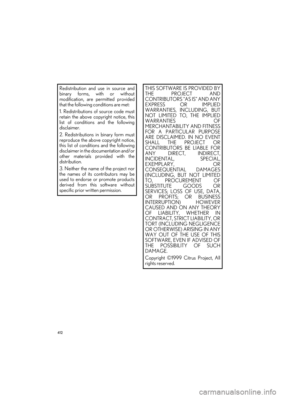 Lexus ES300h 2014 Navigation Manual 412
ES350/300h_Navi_OM33A66U_(U)13.07.11 09:52
Redistribution and use in source and
binary forms, with or without
modification, are permitted provided
that the following conditions are met:
1. Red Lexus ES300h 2014 Navigation Manual 412
ES350/300h_Navi_OM33A66U_(U)13.07.11 09:52
Redistribution and use in source and
binary forms, with or without
modification, are permitted provided
that the following conditions are met:
1. Red