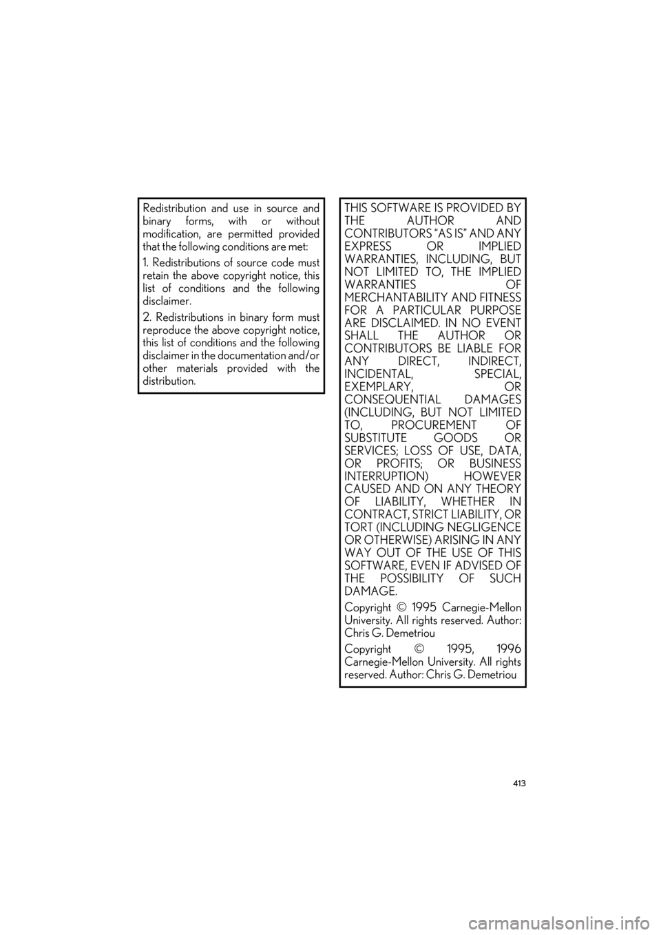 Lexus ES300h 2014 Navigation Manual 413
ES350/300h_Navi_OM33A66U_(U)13.07.11 09:52
Redistribution and use in source and
binary forms, with or without
modification, are permitted provided
that the following conditions are met:
1. Red Lexus ES300h 2014 Navigation Manual 413
ES350/300h_Navi_OM33A66U_(U)13.07.11 09:52
Redistribution and use in source and
binary forms, with or without
modification, are permitted provided
that the following conditions are met:
1. Red