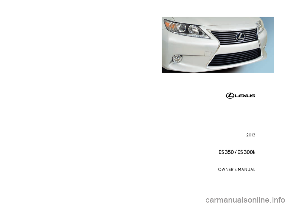 Lexus ES300h 2013 Owners Manual Lexus ES300h 2013 Owners Manual