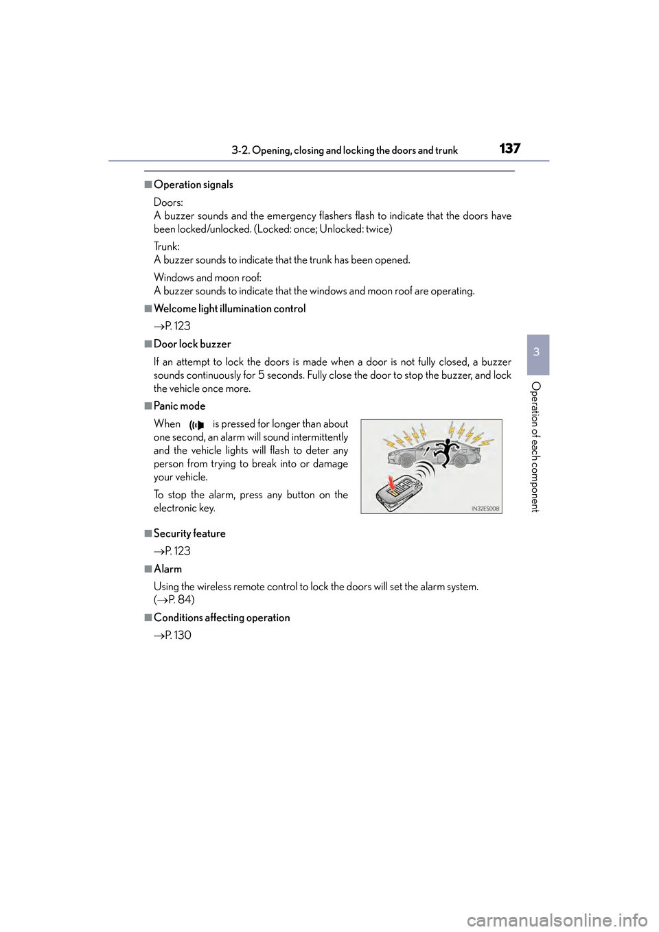 Lexus ES300h 2013  Owners Manual ES350 300h_OM_OM33A01U_(U)
1373-2. Opening, closing and locking the doors and trunk
3
Operation of each component
■Operation signals
Doors:
A buzzer sounds and the emergency flashers flash to indica