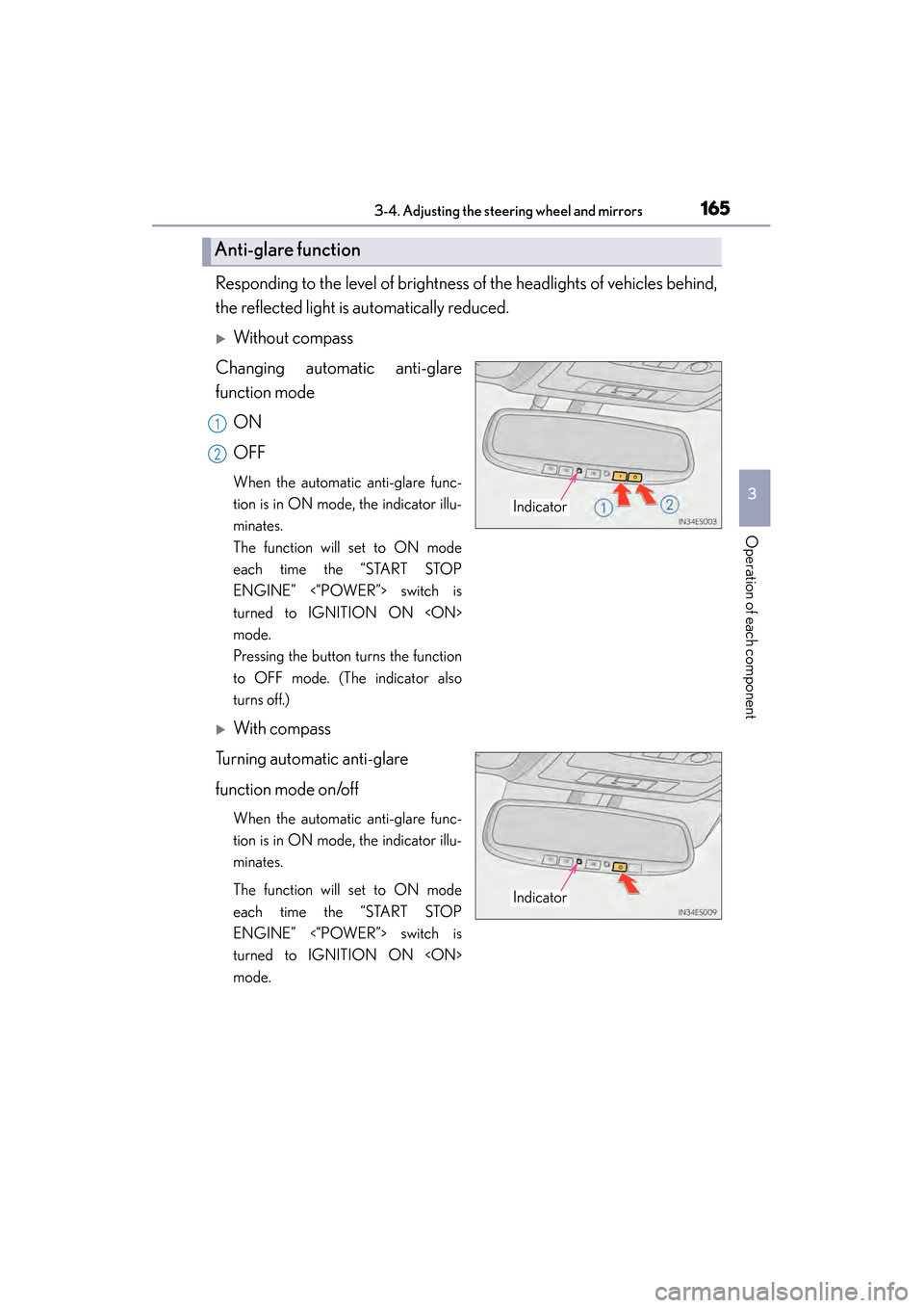 Lexus ES300h 2013  Owners Manual 1653-4. Adjusting the steering wheel and mirrors
3
Operation of each component
ES350 300h_OM_OM33A01U_(U)
Responding to the level of brightness of the headlights of vehicles behind,
the reflected ligh