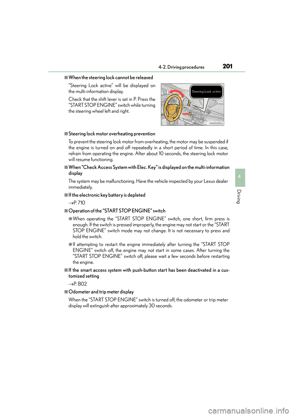 Lexus ES300h 2013 Owners Manual ES350 300h_OM_OM33A01U_(U)
2014-2. Driving procedures
4
Driving
■When the steering lock cannot be released
■Steering lock motor overheating prevention
To prevent the steering lock motor from overh Lexus ES300h 2013 Owners Manual ES350 300h_OM_OM33A01U_(U)
2014-2. Driving procedures
4
Driving
■When the steering lock cannot be released
■Steering lock motor overheating prevention
To prevent the steering lock motor from overh