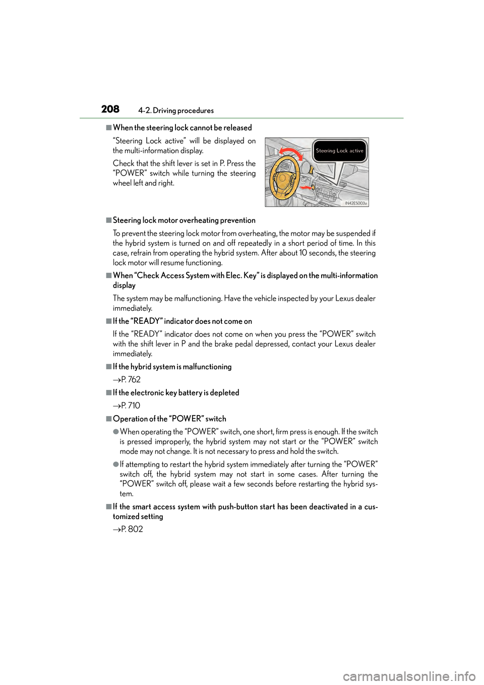 Lexus ES300h 2013 Owners Manual 208
ES350 300h_OM_OM33A01U_(U)
4-2. Driving procedures
■When the steering lock cannot be released
■Steering lock motor overheating prevention
To prevent the steering lock motor from overheating, t Lexus ES300h 2013 Owners Manual 208
ES350 300h_OM_OM33A01U_(U)
4-2. Driving procedures
■When the steering lock cannot be released
■Steering lock motor overheating prevention
To prevent the steering lock motor from overheating, t
