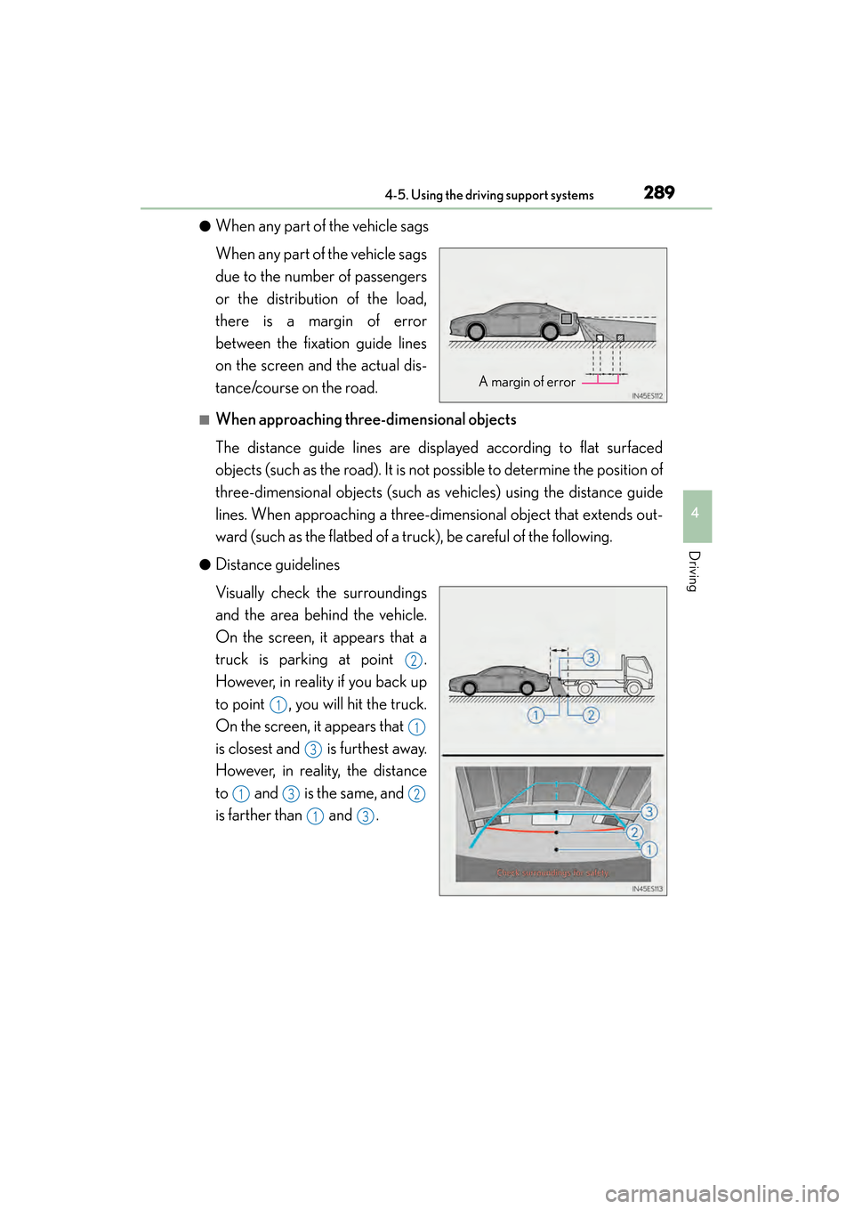 Lexus ES300h 2013  Owners Manual ES350 300h_OM_OM33A01U_(U)
2894-5. Using the driving support systems
4
Driving
●When any part of the vehicle sags
When any part of the vehicle sags
due to the number of passengers
or the distributio