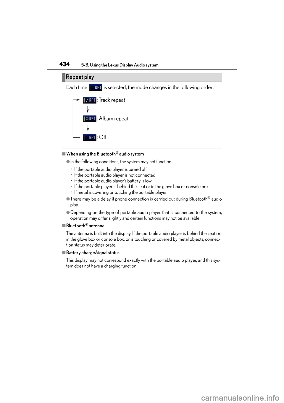 Lexus ES300h 2013  Owners Manual 434
ES350 300h_OM_OM33A01U_(U)
5-3. Using the Lexus Display Audio system
Each time   is selected, the mode changes in the following order:
■When using the Bluetooth® audio system
●In the followin