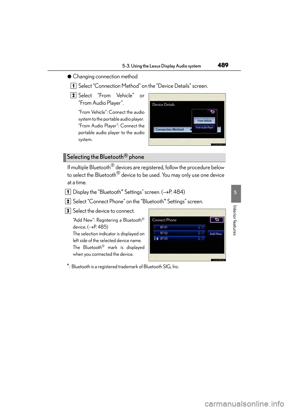 Lexus ES300h 2013 Owners Manual ES350 300h_OM_OM33A01U_(U)
4895-3. Using the Lexus Display Audio system
5
Interior features
●Changing connection methodSelect “Connection Method” on the “Device Details” screen.
Select “Fr Lexus ES300h 2013 Owners Manual ES350 300h_OM_OM33A01U_(U)
4895-3. Using the Lexus Display Audio system
5
Interior features
●Changing connection methodSelect “Connection Method” on the “Device Details” screen.
Select “Fr