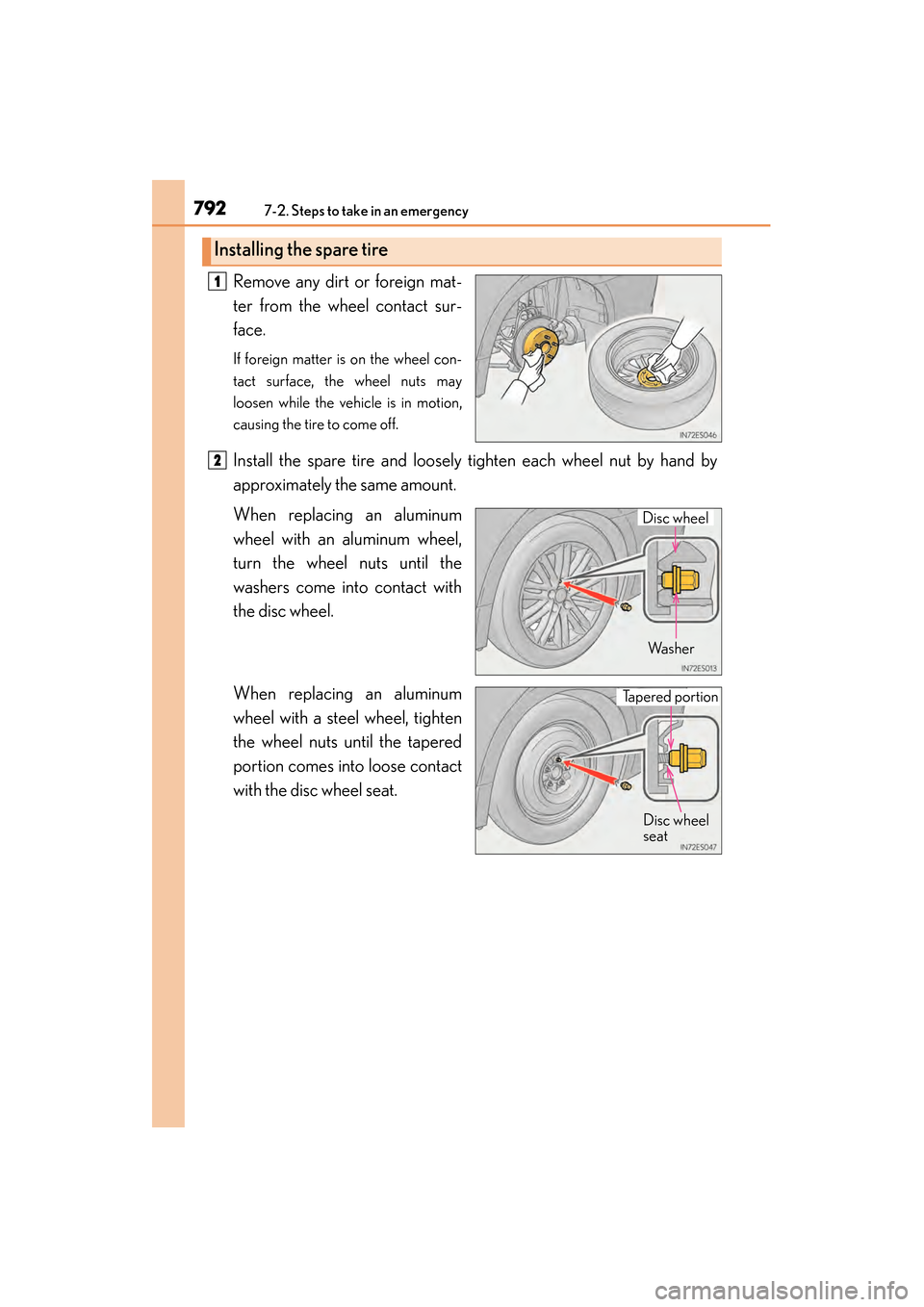 Lexus ES300h 2013 Owners Manual 7927-2. Steps to take in an emergency
ES350 300h_OM_OM33A01U_(U)
Remove any dirt or foreign mat-
ter from the wheel contact sur-
face.
If foreign matter is on the wheel con-
tact surface, the wheel nu Lexus ES300h 2013 Owners Manual 7927-2. Steps to take in an emergency
ES350 300h_OM_OM33A01U_(U)
Remove any dirt or foreign mat-
ter from the wheel contact sur-
face.
If foreign matter is on the wheel con-
tact surface, the wheel nu