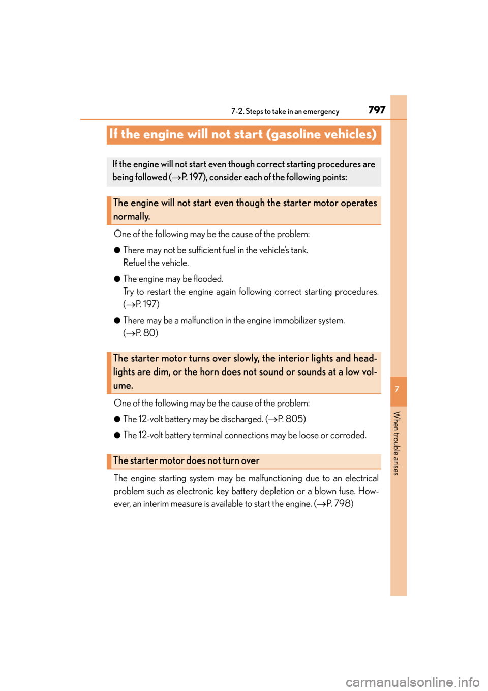 Lexus ES300h 2013 Owners Manual 797
ES350 300h_OM_OM33A01U_(U)
7
When trouble arises
7-2. Steps to take in an emergency
If the engine will not start (gasoline vehicles)
One of the following may be the cause of the problem:
●There Lexus ES300h 2013 Owners Manual 797
ES350 300h_OM_OM33A01U_(U)
7
When trouble arises
7-2. Steps to take in an emergency
If the engine will not start (gasoline vehicles)
One of the following may be the cause of the problem:
●There