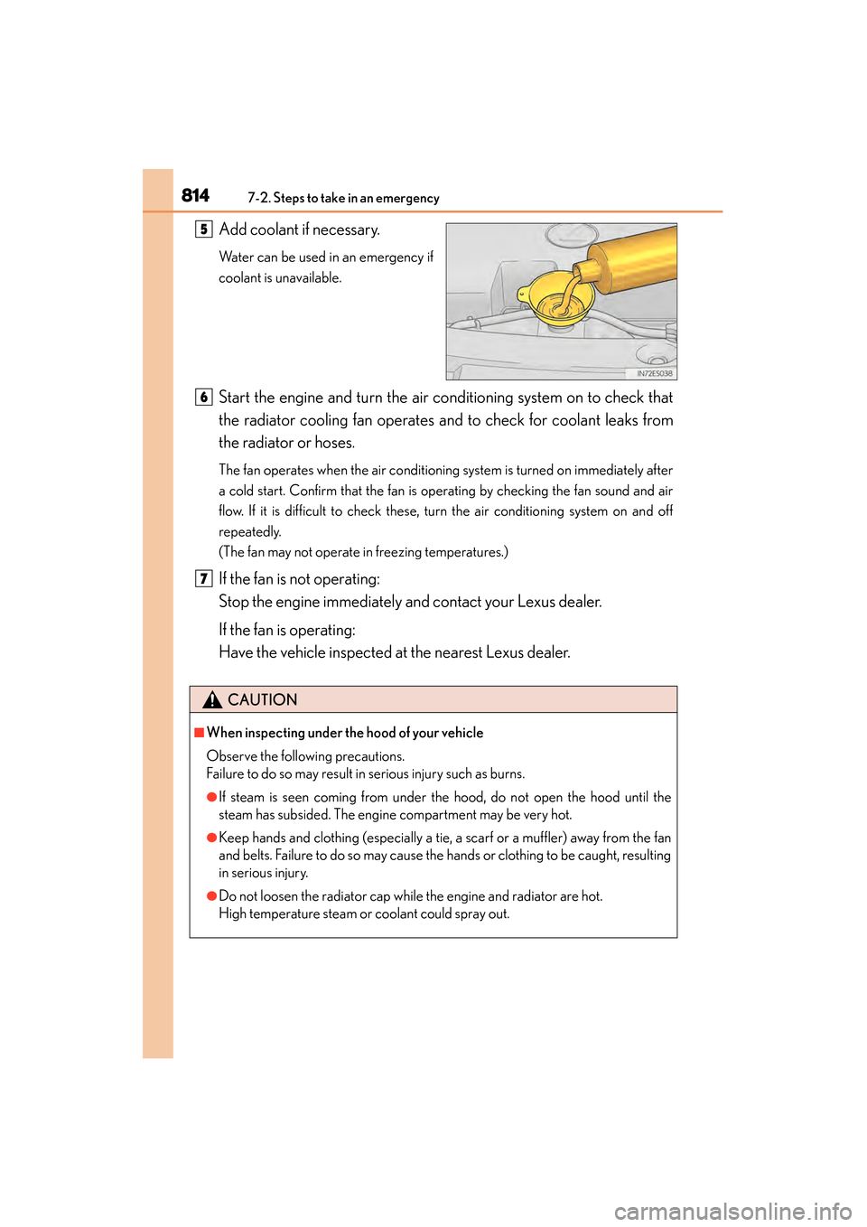 Lexus ES300h 2013 Owners Manual 8147-2. Steps to take in an emergency
ES350 300h_OM_OM33A01U_(U)
Add coolant if necessary.
Water can be used in an emergency if
coolant is unavailable.
Start the engine and turn the air conditioning Lexus ES300h 2013 Owners Manual 8147-2. Steps to take in an emergency
ES350 300h_OM_OM33A01U_(U)
Add coolant if necessary.
Water can be used in an emergency if
coolant is unavailable.
Start the engine and turn the air conditioning