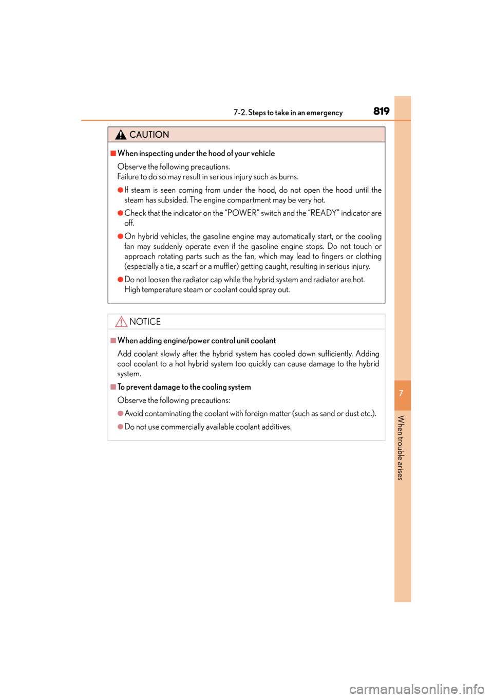 Lexus ES300h 2013 Owners Manual 8197-2. Steps to take in an emergency
ES350 300h_OM_OM33A01U_(U)
7
When trouble arises
CAUTION
■When inspecting under the hood of your vehicle
Observe the following precautions.
Failure to do so ma Lexus ES300h 2013 Owners Manual 8197-2. Steps to take in an emergency
ES350 300h_OM_OM33A01U_(U)
7
When trouble arises
CAUTION
■When inspecting under the hood of your vehicle
Observe the following precautions.
Failure to do so ma