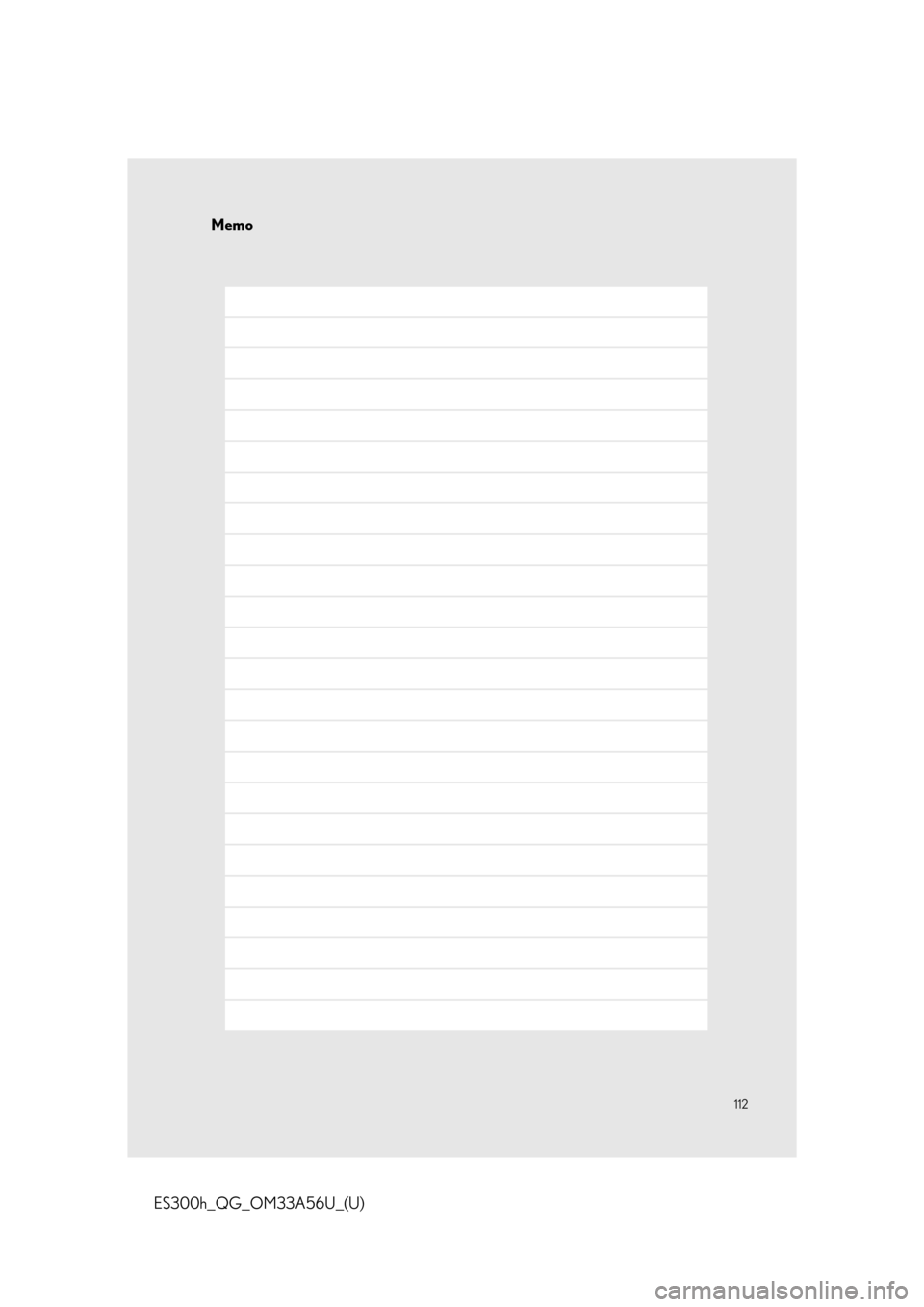 Lexus ES300h 2013 Do-it-yourself maintenance / Owners Manual Quick Guide (OM33A56U) 112
Memo
ES300h_QG_OM33A56U_(U) Lexus ES300h 2013 Do-it-yourself maintenance / Owners Manual Quick Guide (OM33A56U) 112
Memo
ES300h_QG_OM33A56U_(U)