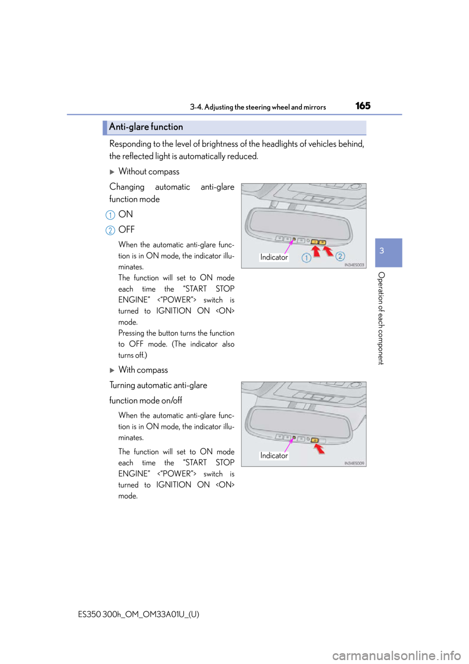 Lexus ES300h 2013  2013-2015 ES350/300h TVIP V4 Remote Engine Starter (RES) Owners /  (OM33A01U) Service Manual 1653-4. Adjusting the steering wheel and mirrors
3
Operation of each component
ES350 300h_OM_OM33A01U_(U)
Responding to the level of brightness of the headlights of vehicles behind,
the reflected ligh