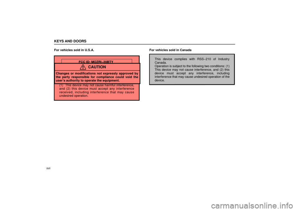 Lexus ES330 2006   Information / OWNERS MANUAL (OM33703U) Owners Manual This device complies with Part 15 of the FCC Rules.
Operation is subject to the following two conditions:
(1)  This device may not cause harmful interference,
and (2) this device must accept any inter