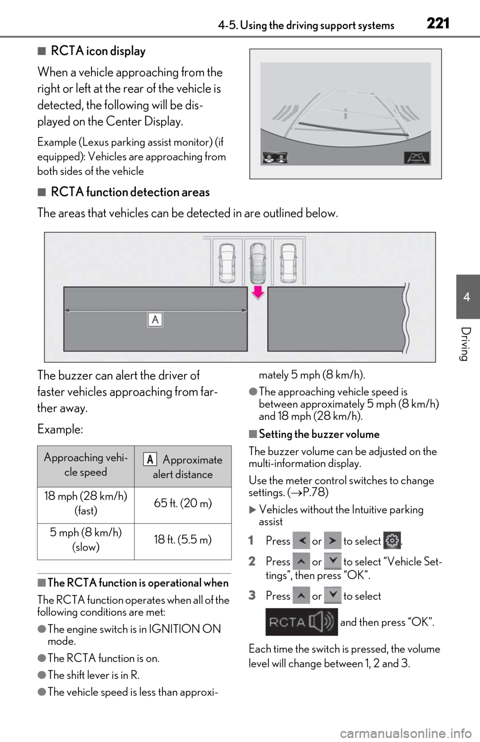Lexus ES350 2020  Owners Manuals / LEXUS 2020 ES350 THROUGH SEPT. 2019 PROD. OWNERS MANUAL (OM06174U) 2214-5. Using the driving support systems
4
Driving
■RCTA icon display
When a vehicle approaching from the 
right or left at the rear of the vehicle is 
detected, the following will be dis-
played o