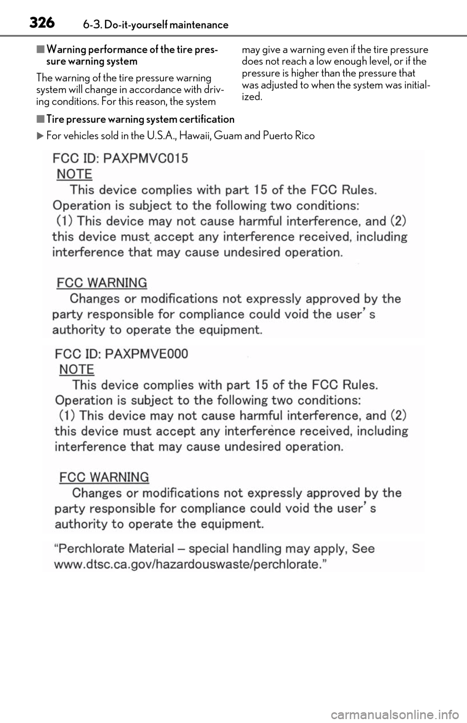 Lexus ES350 2020  Owners Manuals / LEXUS 2020 ES350 THROUGH SEPT. 2019 PROD. OWNERS MANUAL (OM06174U) 3266-3. Do-it-yourself maintenance
■Warning performance of the tire pres-
sure warning system
The warning of the tire pressure warning 
system will change in  accordance with driv-
ing conditions. F Lexus ES350 2020  Owners Manuals / LEXUS 2020 ES350 THROUGH SEPT. 2019 PROD. OWNERS MANUAL (OM06174U) 3266-3. Do-it-yourself maintenance
■Warning performance of the tire pres-
sure warning system
The warning of the tire pressure warning 
system will change in  accordance with driv-
ing conditions. F