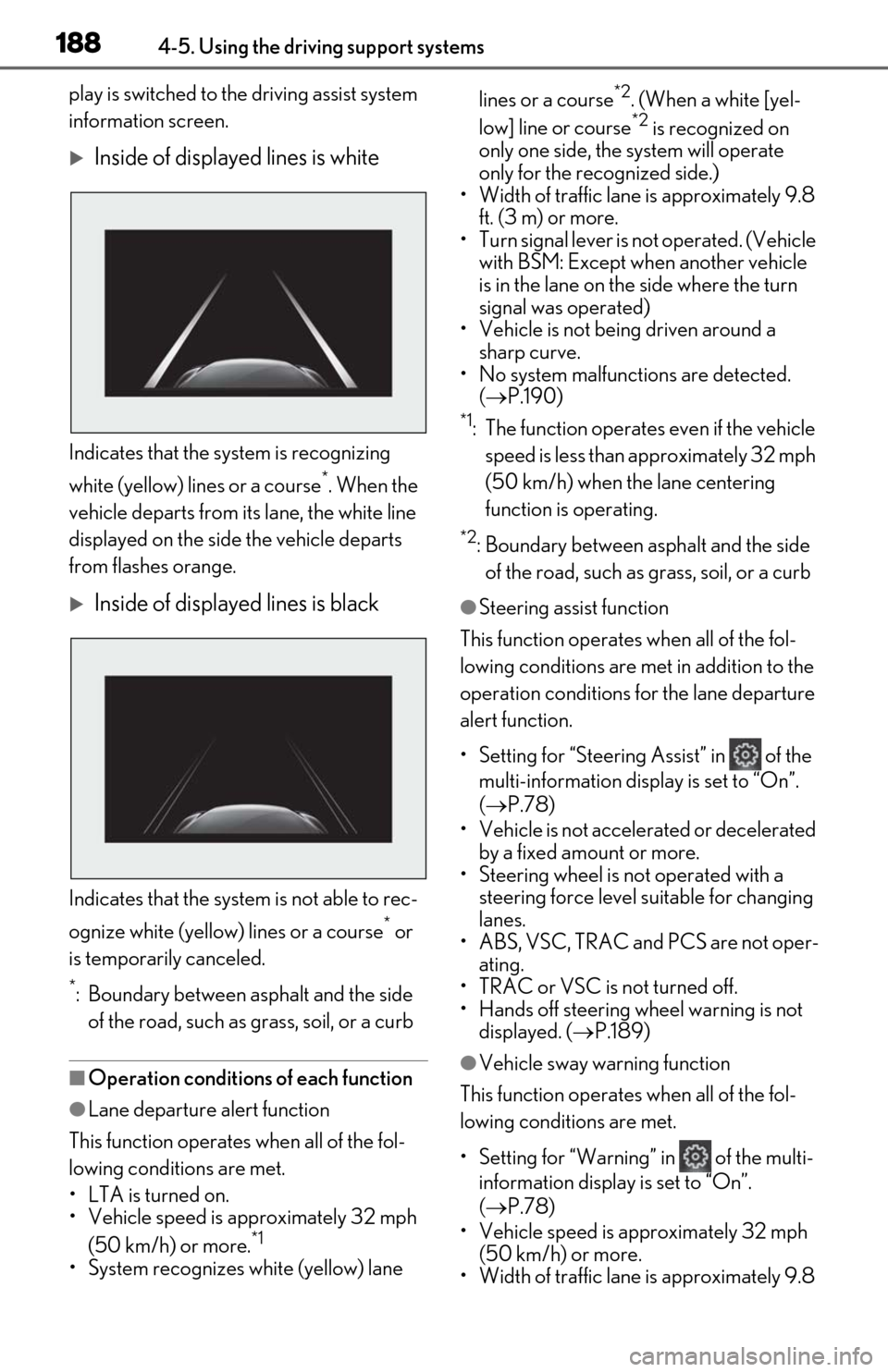 Lexus ES350 2020 / LEXUS 2020 ES350 FROM OCT. 2019 PROD. (OM06194U) Repair Manual 1884-5. Using the driving support systems
play is switched to the driving assist system
information screen.
Inside of displayed lines is white
Indicates that the system is recognizing
white (yell Lexus ES350 2020 / LEXUS 2020 ES350 FROM OCT. 2019 PROD. (OM06194U) Repair Manual 1884-5. Using the driving support systems
play is switched to the driving assist system
information screen.
Inside of displayed lines is white
Indicates that the system is recognizing
white (yell
