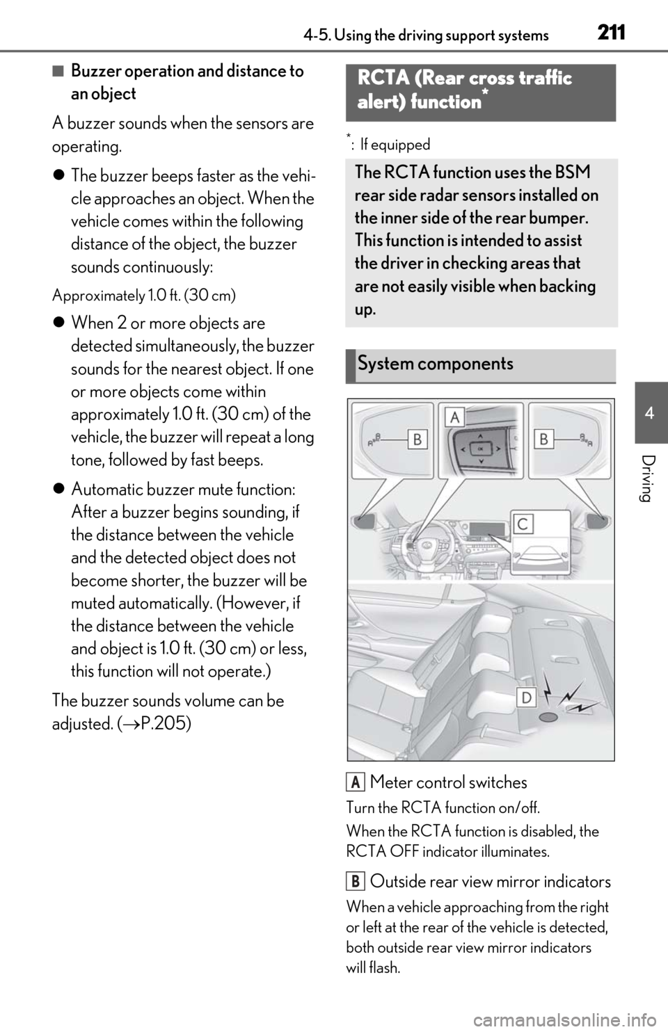 Lexus ES350 2019 Owners Manual / LEXUS 2019 ES350 OWNERS MANUAL (OM06130U) 2114-5. Using the driving support systems
4
Driving
■Buzzer operation and distance to
an object
A buzzer sounds when the sensors are
operating.
The buzzer beeps faster as the vehi-
cle approac Lexus ES350 2019 Owners Manual / LEXUS 2019 ES350 OWNERS MANUAL (OM06130U) 2114-5. Using the driving support systems
4
Driving
■Buzzer operation and distance to
an object
A buzzer sounds when the sensors are
operating.
The buzzer beeps faster as the vehi-
cle approac