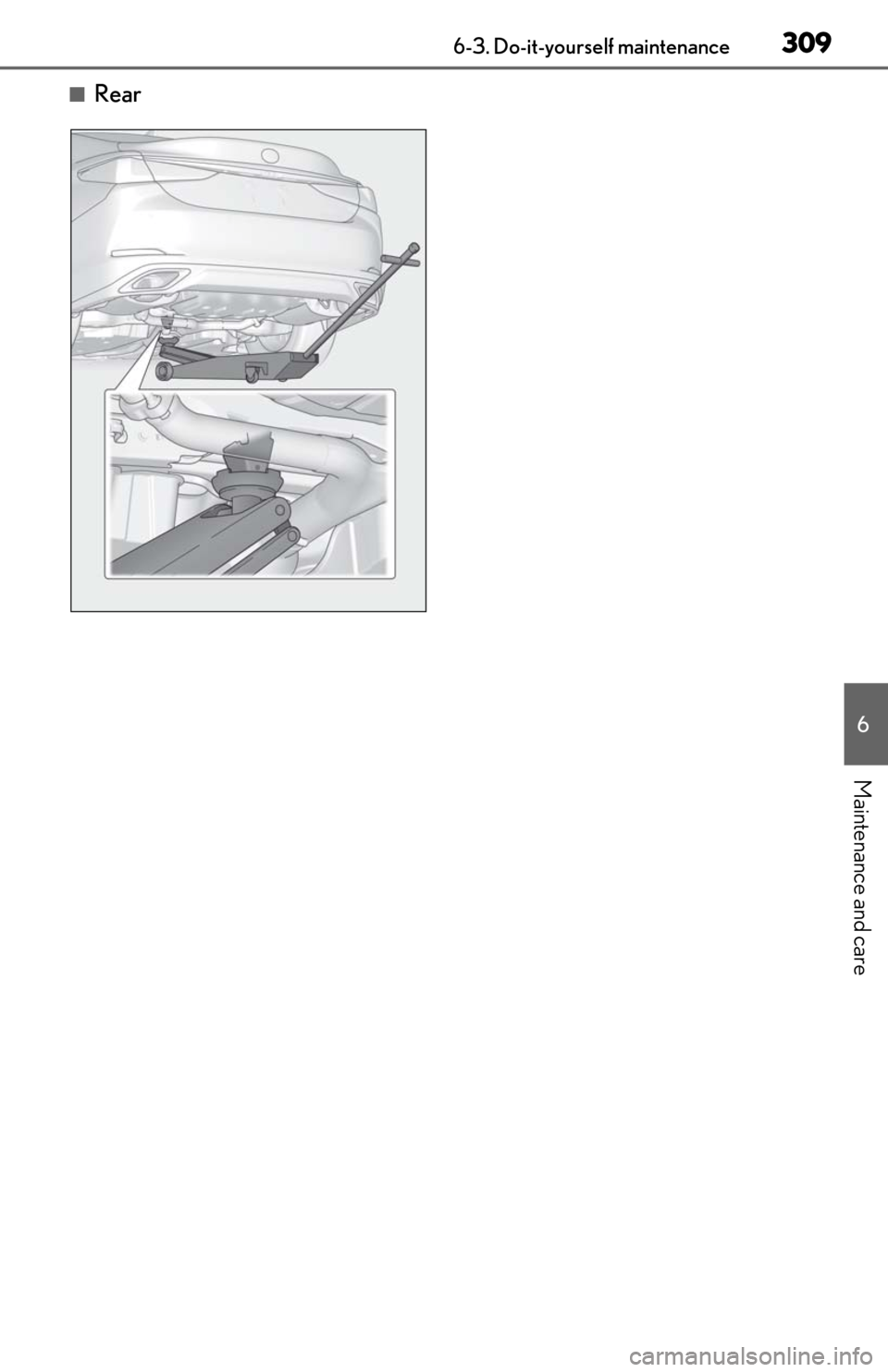 Lexus ES350 2019  Owners Manual / LEXUS 2019 ES350 OWNERS MANUAL (OM06130U) 3096-3. Do-it-yourself maintenance
6
Maintenance and care
■Rear 
