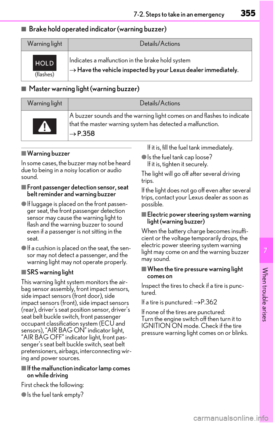 Lexus ES350 2019   / LEXUS 2019 ES350  (OM06130U) User Guide 3557-2. Steps to take in an emergency
7
When trouble arises
■Brake hold operated indicator (warning buzzer)
■Master warning light (warning buzzer)
■Warning buzzer
In some cases, the bu zzer may 