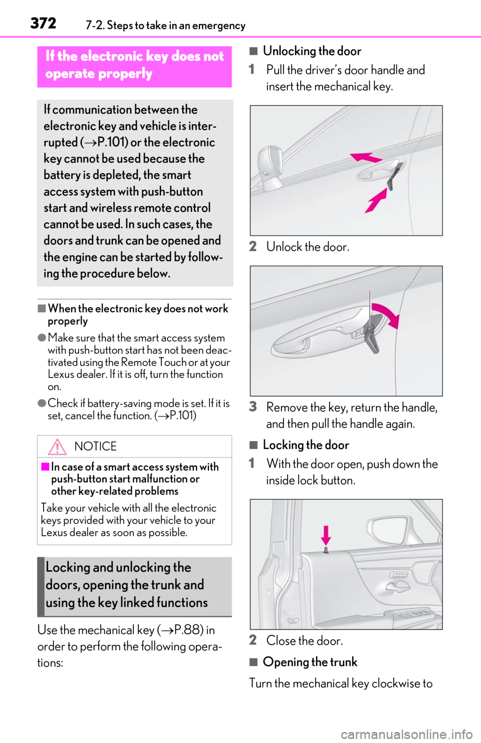 Lexus ES350 2019   / LEXUS 2019 ES350  (OM06130U) Owners Guide 3727-2. Steps to take in an emergency
■When the electronic key does not work 
properly
●Make sure that the smart access system 
with push-button start has not been deac-
tivated using the Remote T