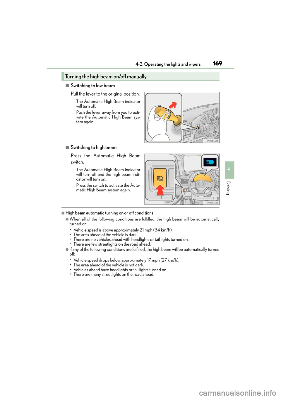 Lexus ES350 2017 Owners Manuals ES350_OM_OM33C68U_(U)
1694-3. Operating the lights and wipers
4
Driving
■Switching to low beam
Pull the lever to the original position.
The Automatic High Beam indicator
will turn off.
Push the leve Lexus ES350 2017 Owners Manuals ES350_OM_OM33C68U_(U)
1694-3. Operating the lights and wipers
4
Driving
■Switching to low beam
Pull the lever to the original position.
The Automatic High Beam indicator
will turn off.
Push the leve