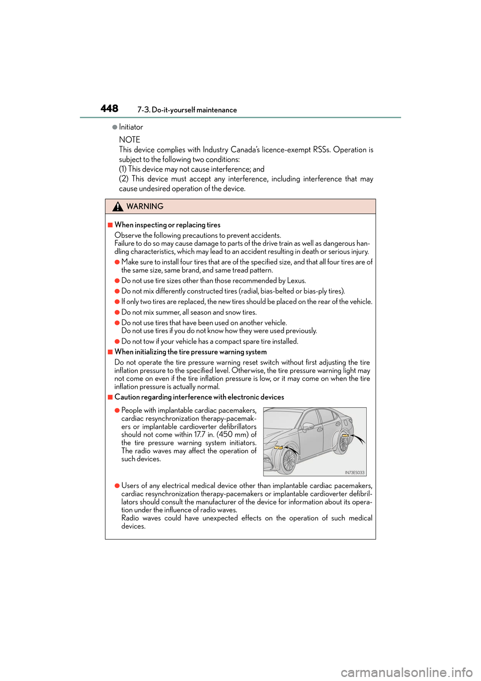 Lexus ES350 2017  Owners Manuals 448
ES350_OM_OM33C68U_(U)7-3. Do-it-yourself maintenance
●Initiator
NOTE
This device complies with Industry Canada’s licence-exempt RSSs. Operation is
subject to the following two conditions: 
(1)