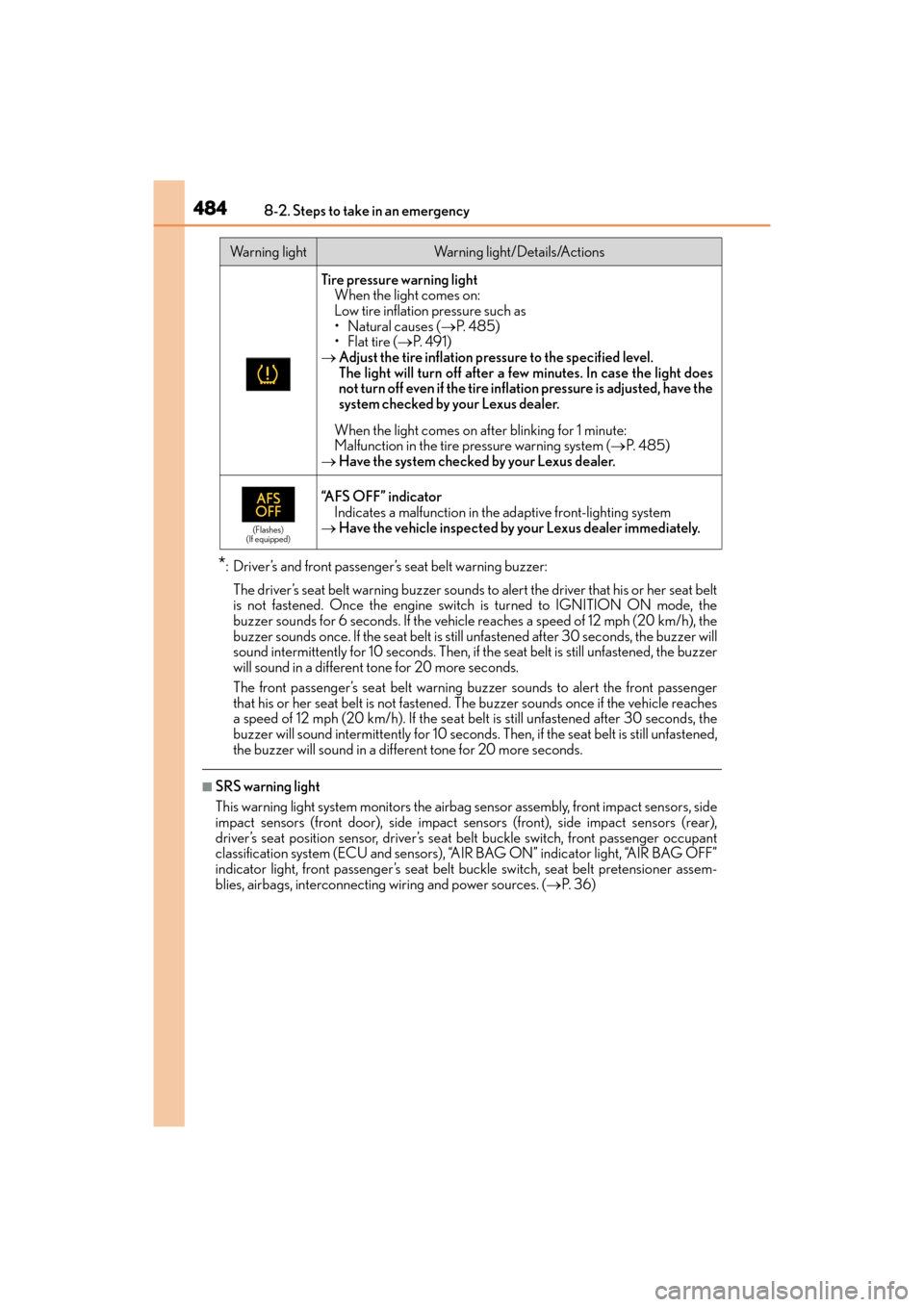 Lexus ES350 2017 Owners Manuals 4848-2. Steps to take in an emergency
ES350_OM_OM33C68U_(U)
*: Driver’s and front passenger’s seat belt warning buzzer:The driver’s seat belt warning buzzer sounds to alert the driver that his o Lexus ES350 2017 Owners Manuals 4848-2. Steps to take in an emergency
ES350_OM_OM33C68U_(U)
*: Driver’s and front passenger’s seat belt warning buzzer:The driver’s seat belt warning buzzer sounds to alert the driver that his o
