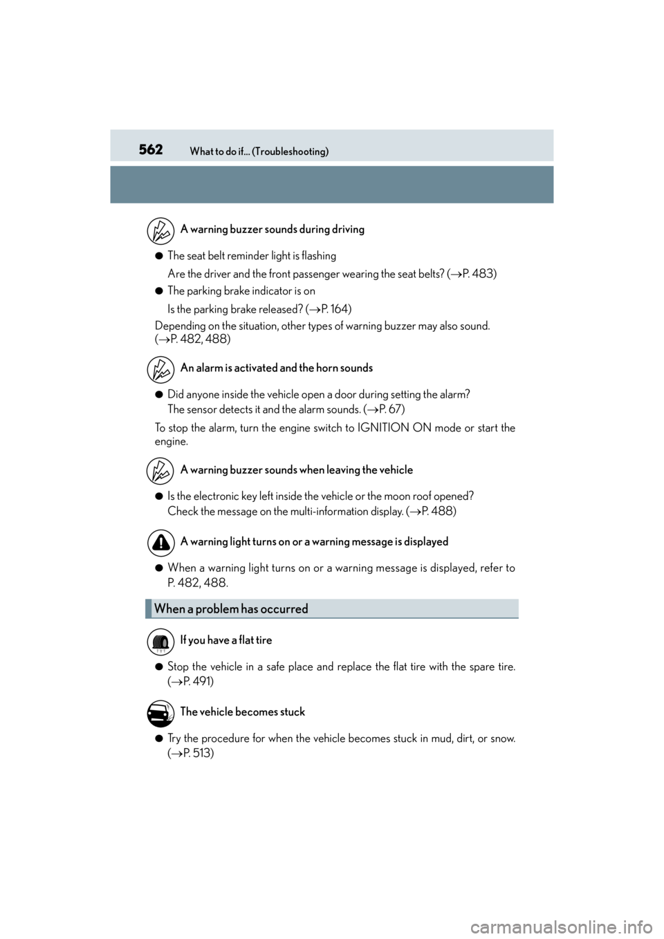Lexus ES350 2017 Owners Manuals 562What to do if... (Troubleshooting)
ES350_OM_OM33C68U_(U)
●The seat belt reminder light is flashing
Are the driver and the front passenger wearing the seat belts? ( →P. 4 8 3 )
●The parking b Lexus ES350 2017 Owners Manuals 562What to do if... (Troubleshooting)
ES350_OM_OM33C68U_(U)
●The seat belt reminder light is flashing
Are the driver and the front passenger wearing the seat belts? ( →P. 4 8 3 )
●The parking b