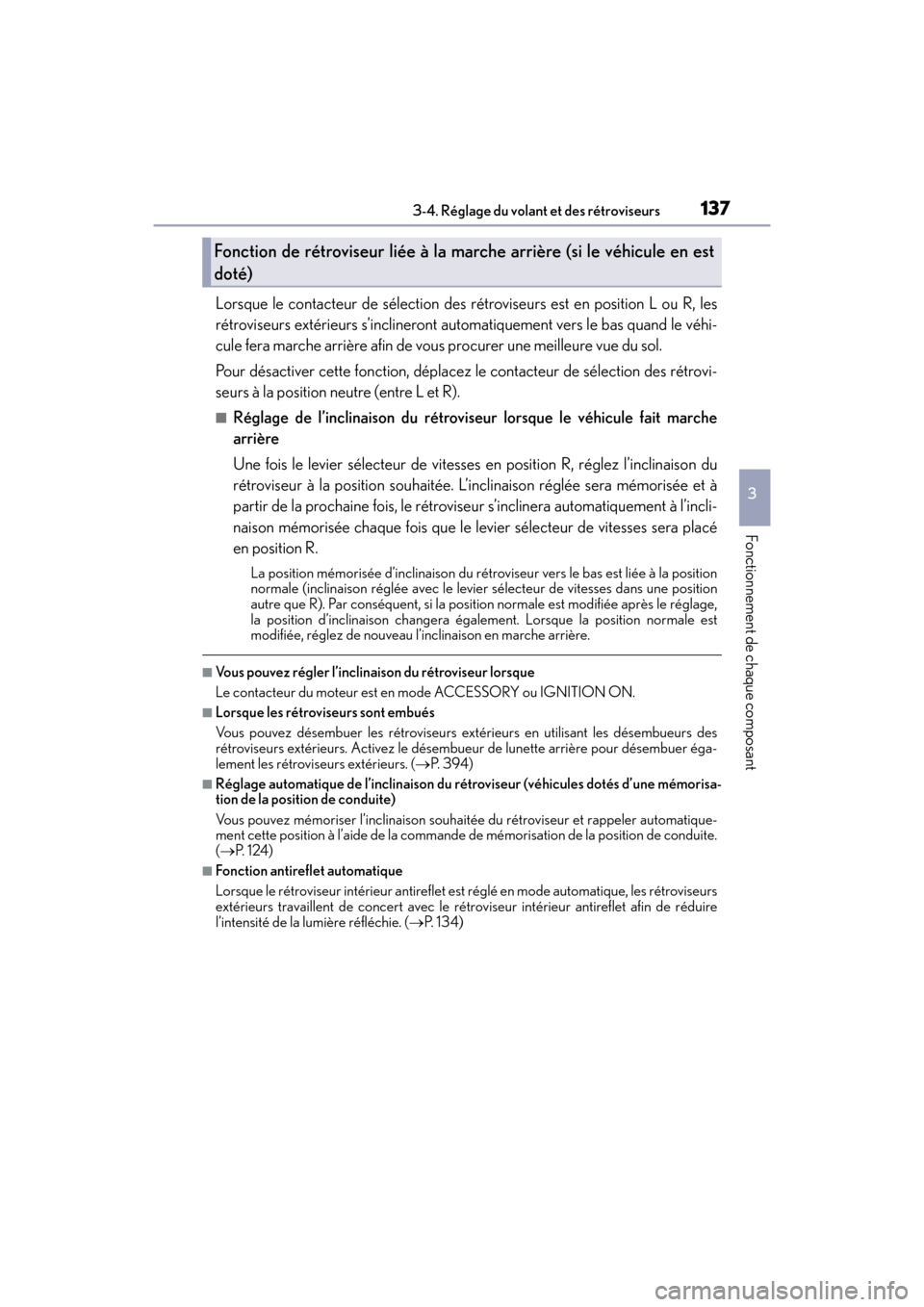 Lexus ES350 2017  Manuel du propriétaire (in French) 1373-4. Réglage du volant et des rétroviseurs
3
Fonctionnement de chaque composant
ES350_OM_OM33C68D_(D)
Lorsque le contacteur de sélection des rétr oviseurs est en position L ou R, les
rétrovise