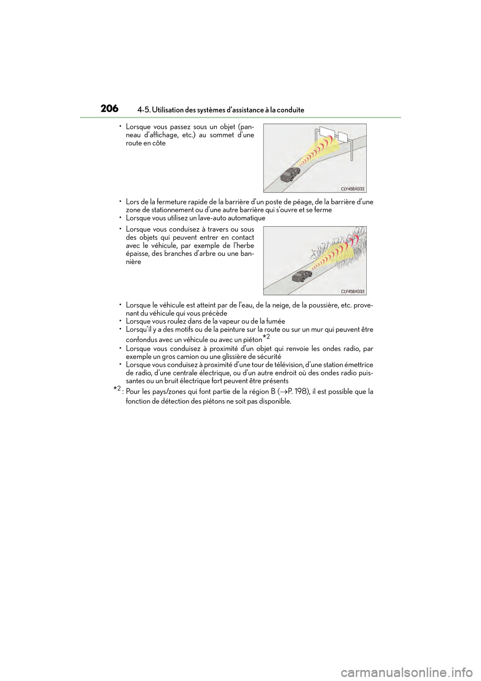 Lexus ES350 2017  Manuel du propriétaire (in French) 206
ES350_OM_OM33C68D_(D)4-5. Utilisation des systèmes d’assistance à la conduite
• Lors de la fermeture rapide de la barrière d’un poste de péage, de la barrière d’une zone de stationnem