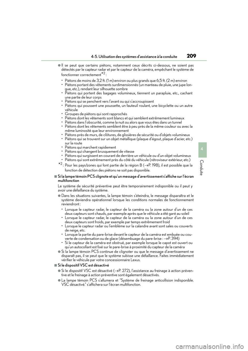 Lexus ES350 2017 Manuel du propriétaire (in French) ES350_OM_OM33C68D_(D)
2094-5. Utilisation des systèmes d’assistance à la conduite
4
Conduite
●Il se peut que certains piétons, notammen t ceux décrits ci-dessous, ne soient pas
détectés par Lexus ES350 2017 Manuel du propriétaire (in French) ES350_OM_OM33C68D_(D)
2094-5. Utilisation des systèmes d’assistance à la conduite
4
Conduite
●Il se peut que certains piétons, notammen t ceux décrits ci-dessous, ne soient pas
détectés par