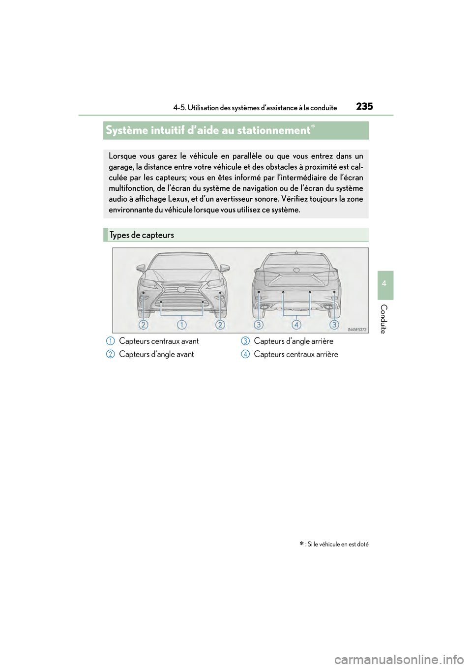 Lexus ES350 2017  Manuel du propriétaire (in French) 235
ES350_OM_OM33C68D_(D)4-5. Utilisation des systèmes 
d’assistance à la conduite
4
Conduite
Système intuitif d’aide au stationnement∗
∗
 : Si le véhicule en est doté
Lorsque vous garez 