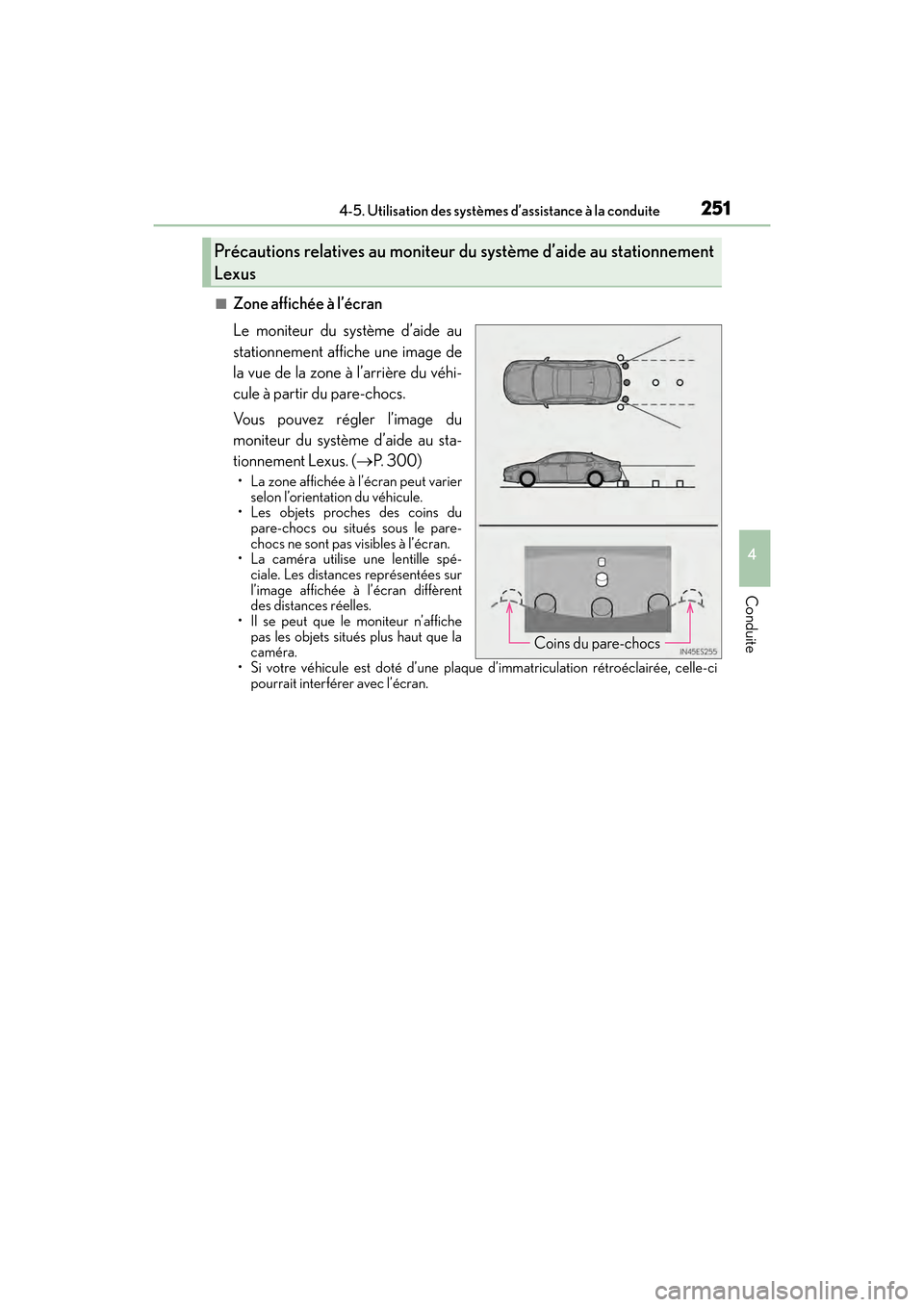 Lexus ES350 2017  Manuel du propriétaire (in French) ES350_OM_OM33C68D_(D)
2514-5. Utilisation des systèmes d’assistance à la conduite
4
Conduite
■Zone affichée à l’écran
Le moniteur du système d’aide au
stationnement affiche une image de
